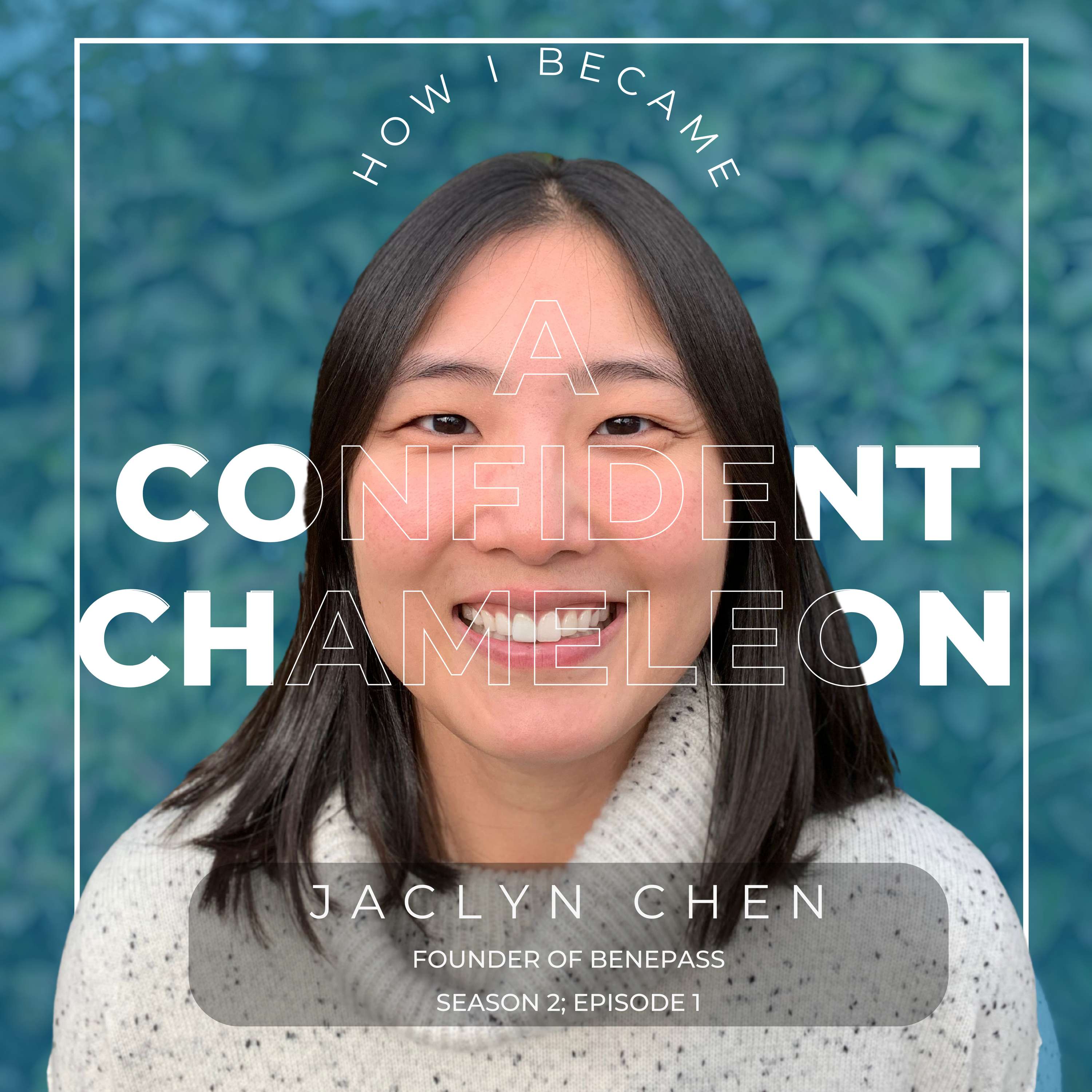 #10 - Jaclyn Chen, Cofounder, Benepass. Confident Chameleon thumbnail