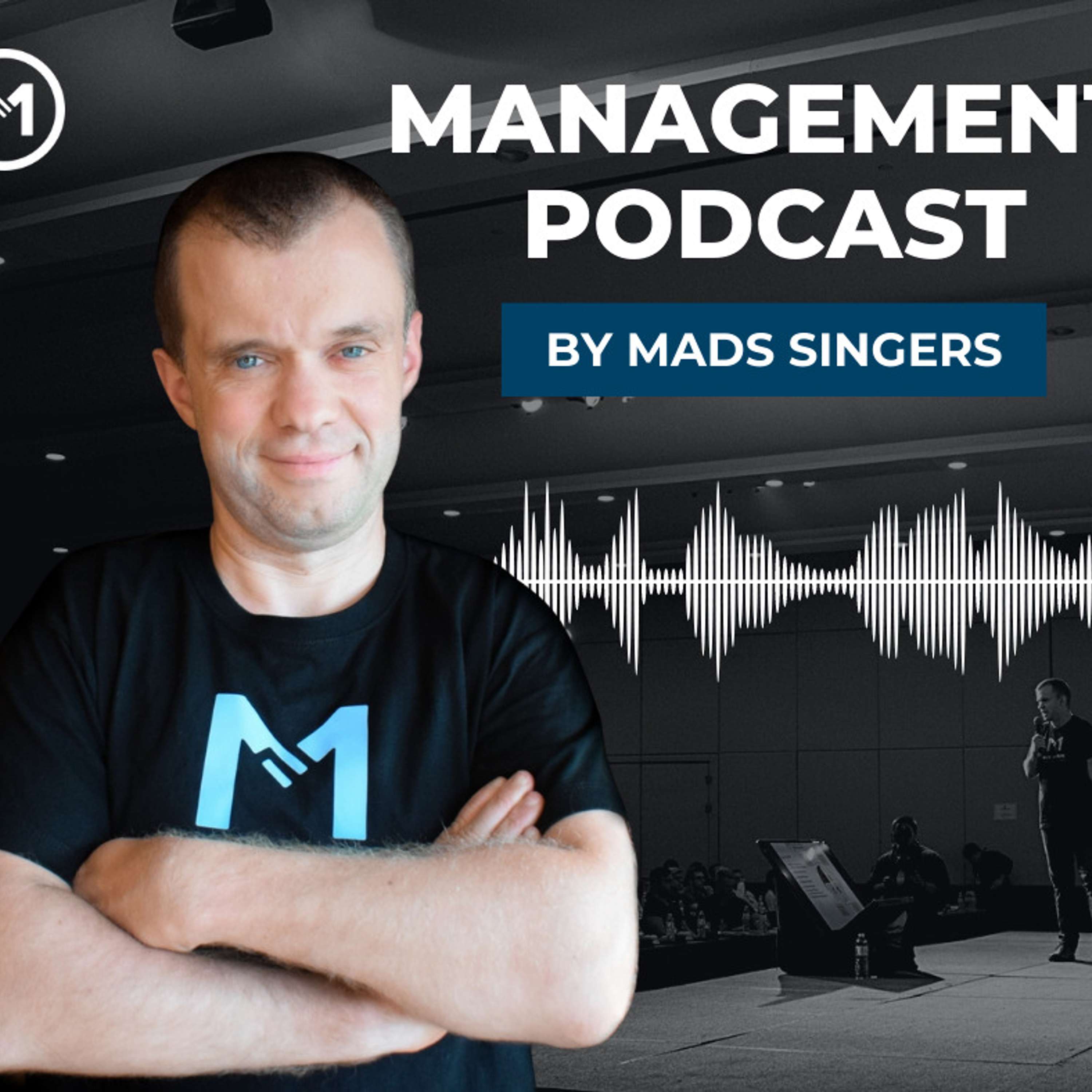 Mads Singers Management Podcast