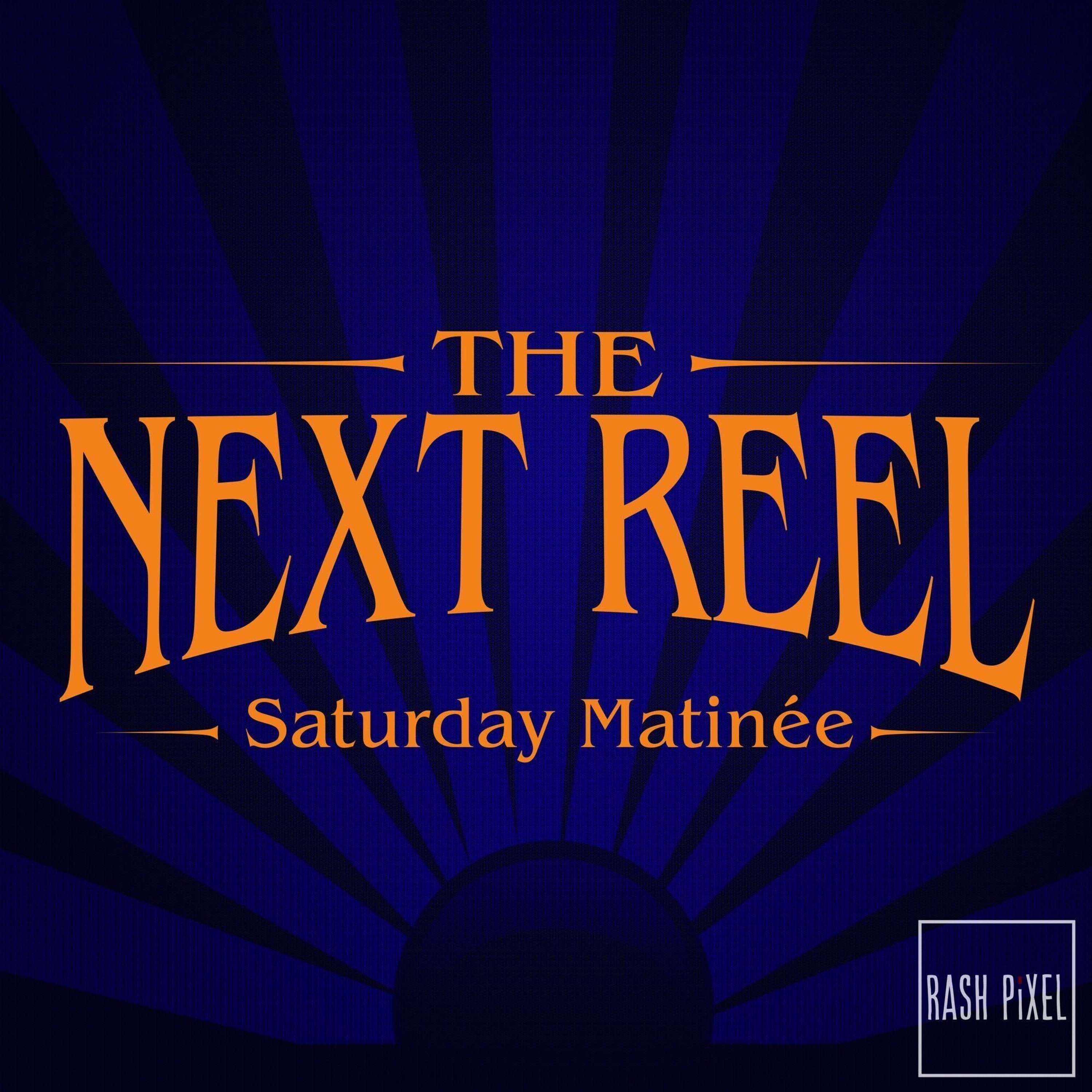 The Saturday Matinée • Movies, News, Games, and Lists!