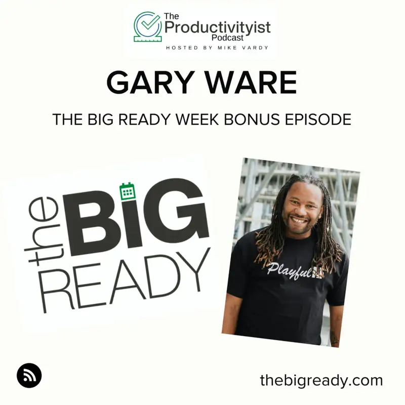 The BIG Ready Week: Gary Ware