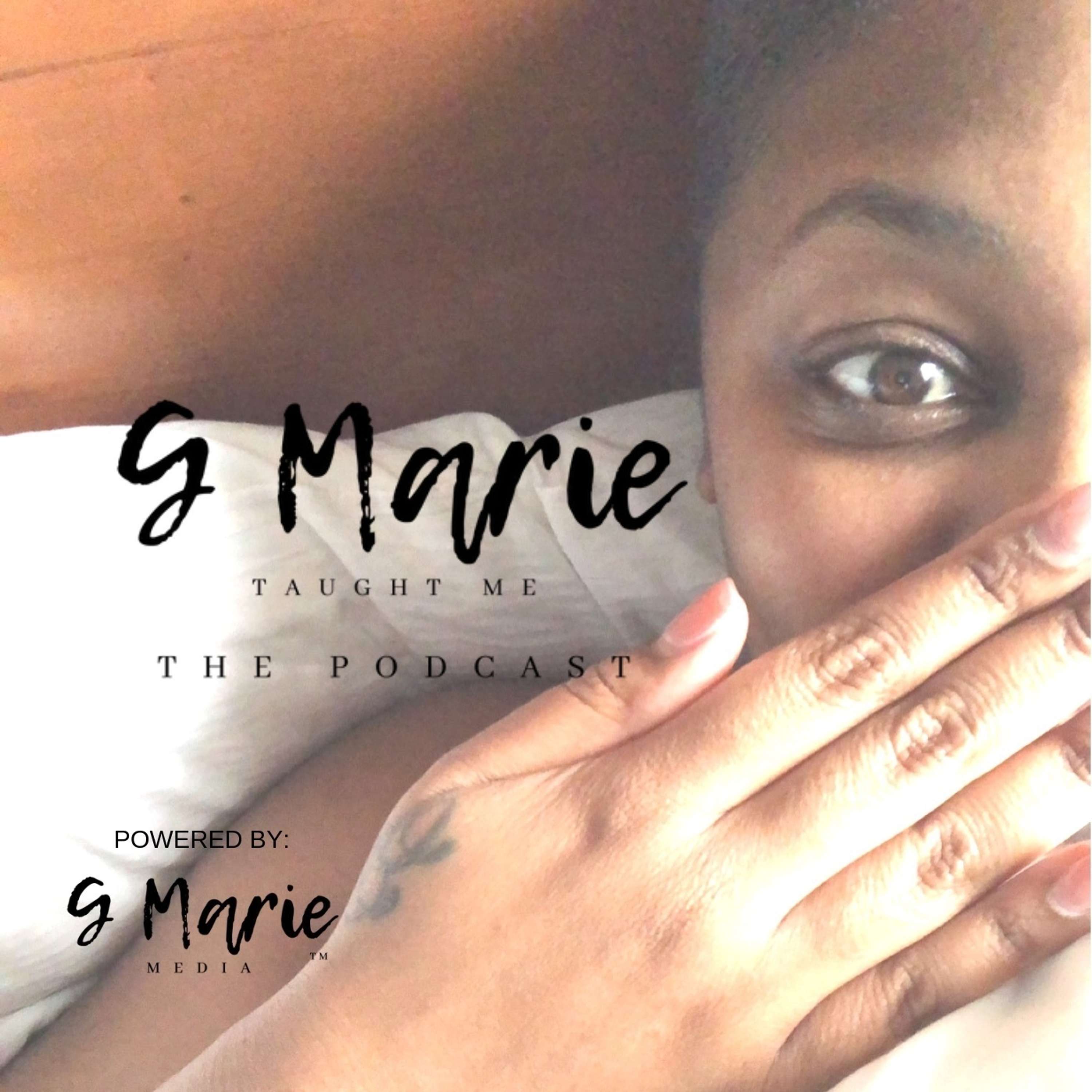 G Marie Taught Me