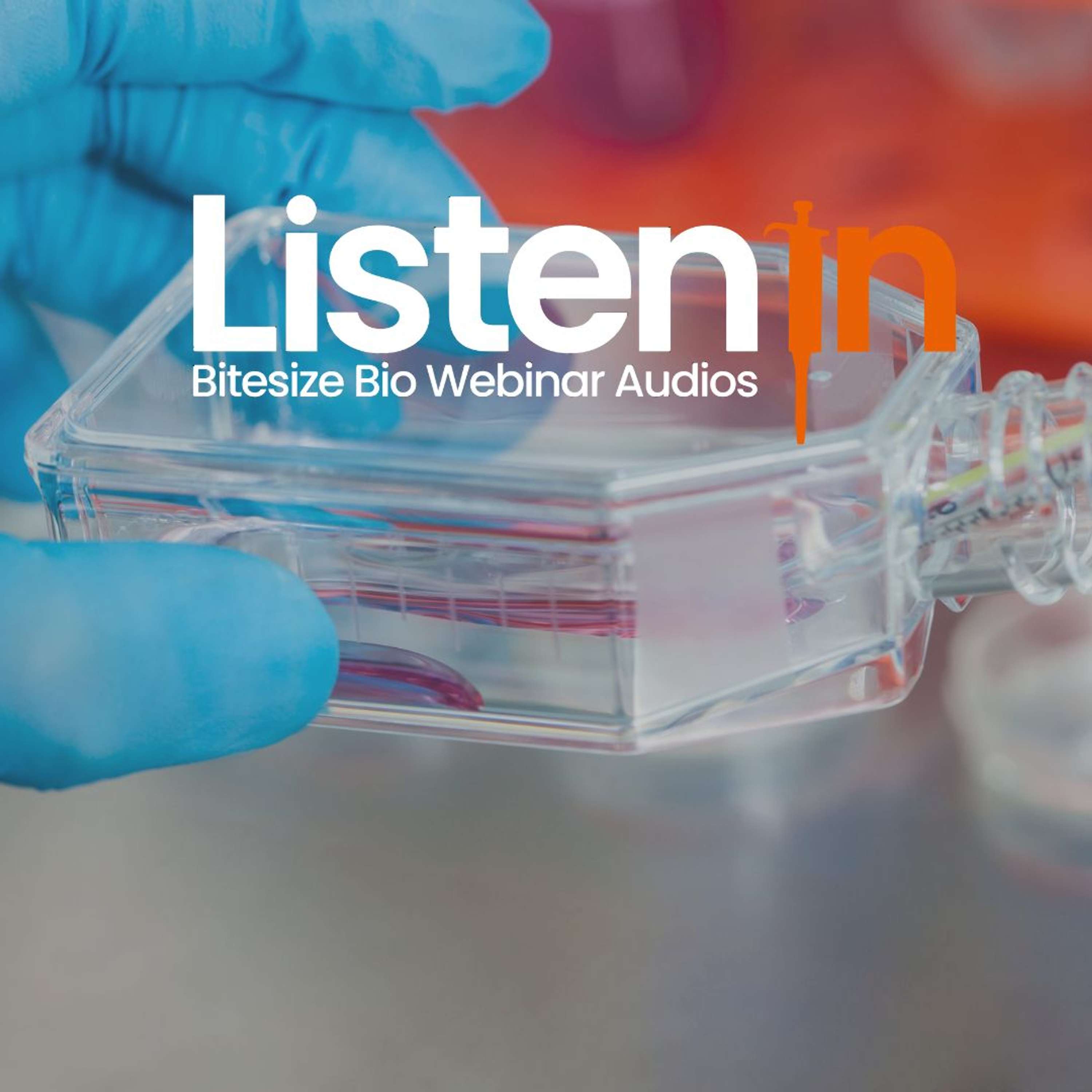 Listen In - Bitesize Bio Webinar Audios