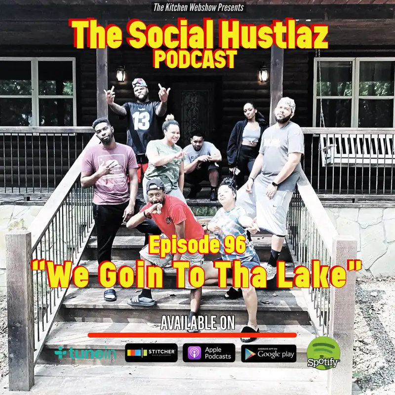 Episode 96 "We Goin To Tha Lake"