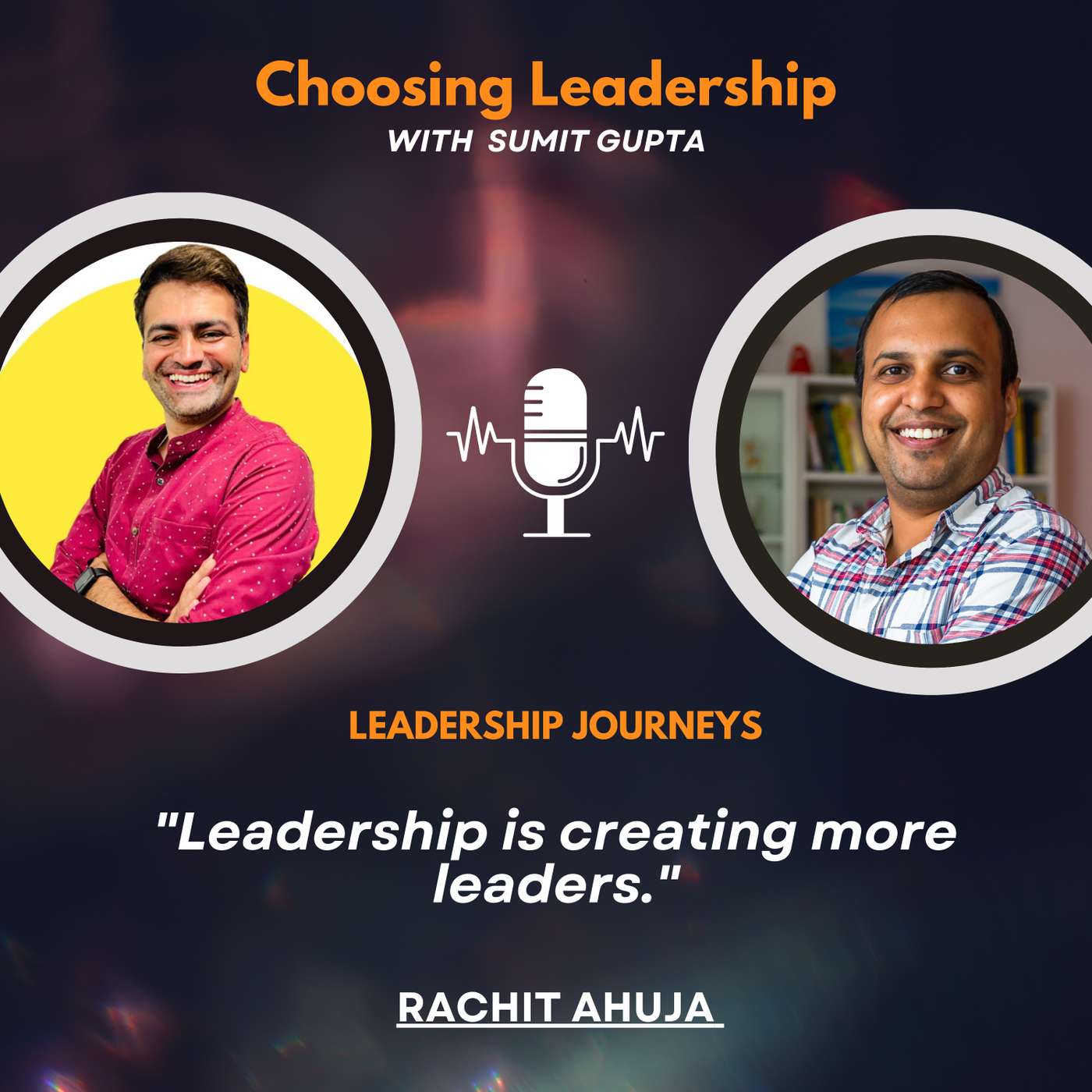 Leadership Journeys [136] - Rachit Ahuja - 