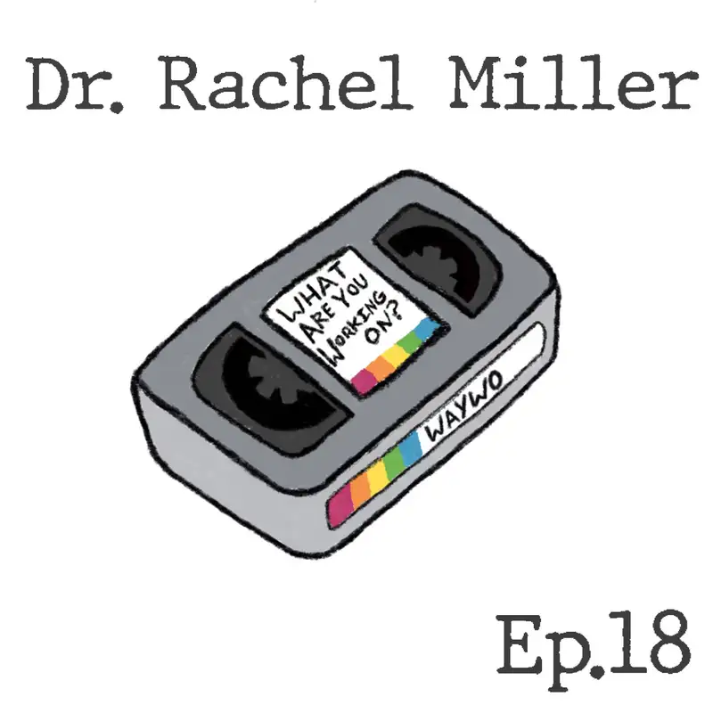 #18 - Dr. Rachel Miller