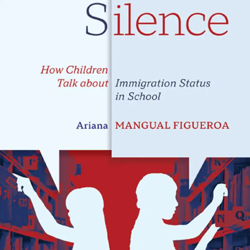 Knowing Silence: How children understand and negotiate immigration status and its impact on their lives.