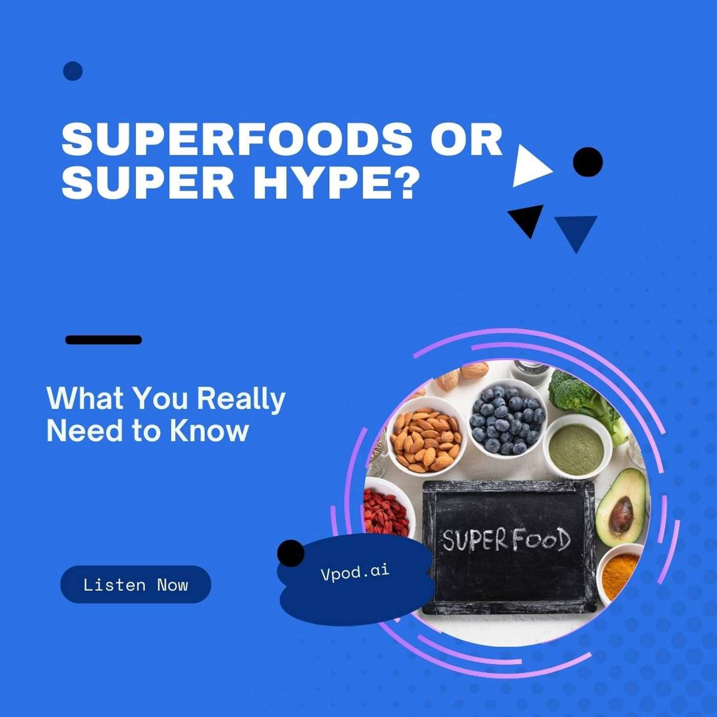 Superfoods or Super Hype? What You Really Need to Know