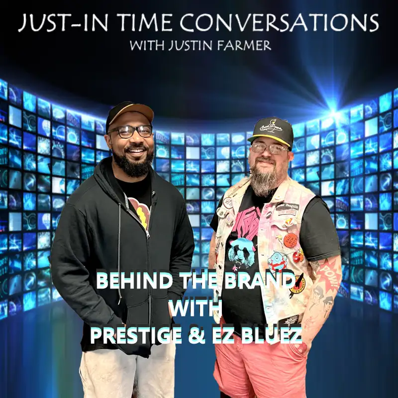 Just-in Time Conversations: Prestige & EZ BlueZ (Behind the Brand)