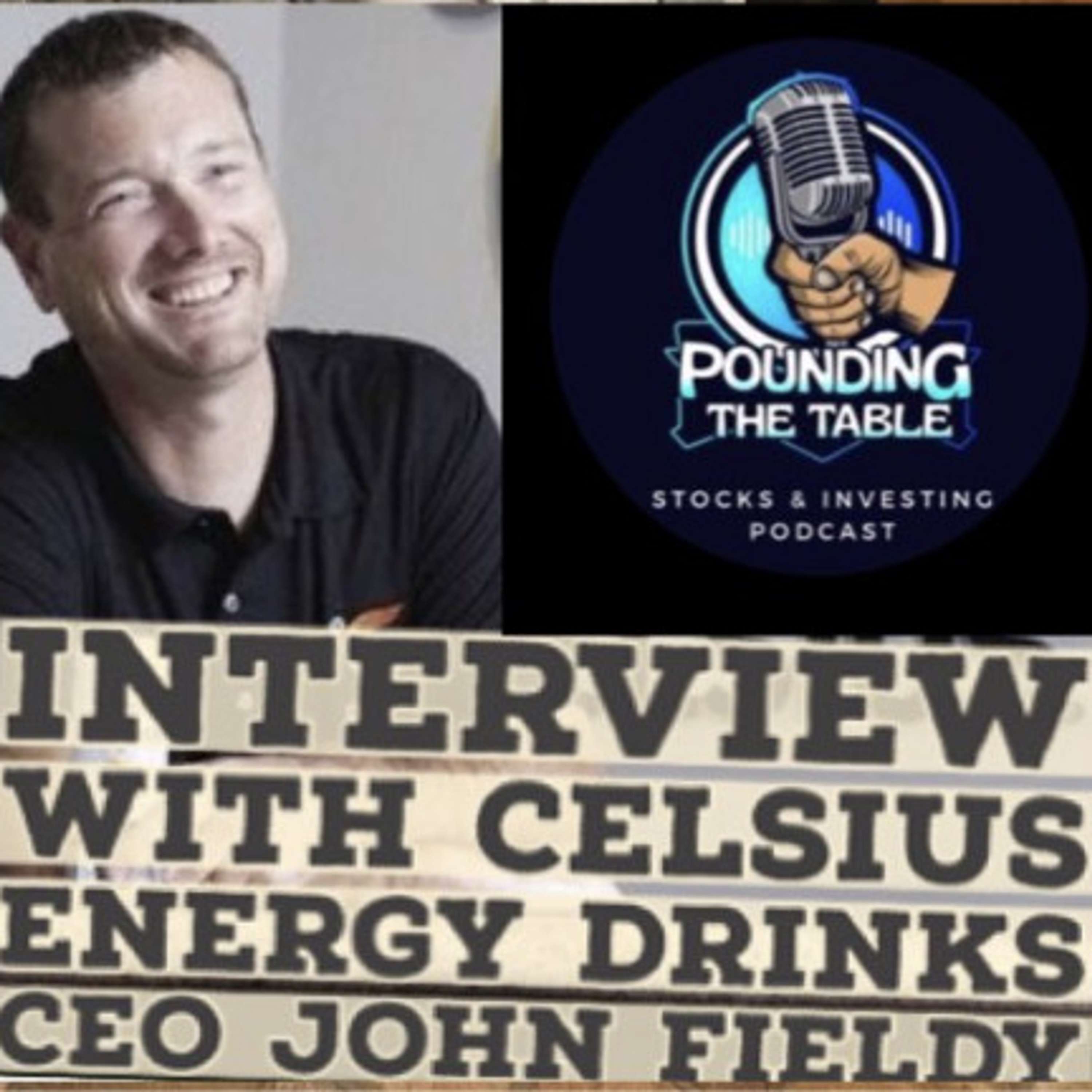 #89: Interview w/ CEO of Celsius Energy Drinks John Fieldly