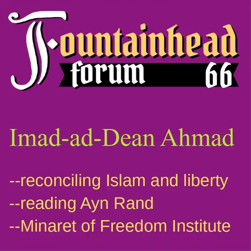 FF-66: Imad-ad-Dean Ahmad on liberty and Islam and the political situation in the Islamic world