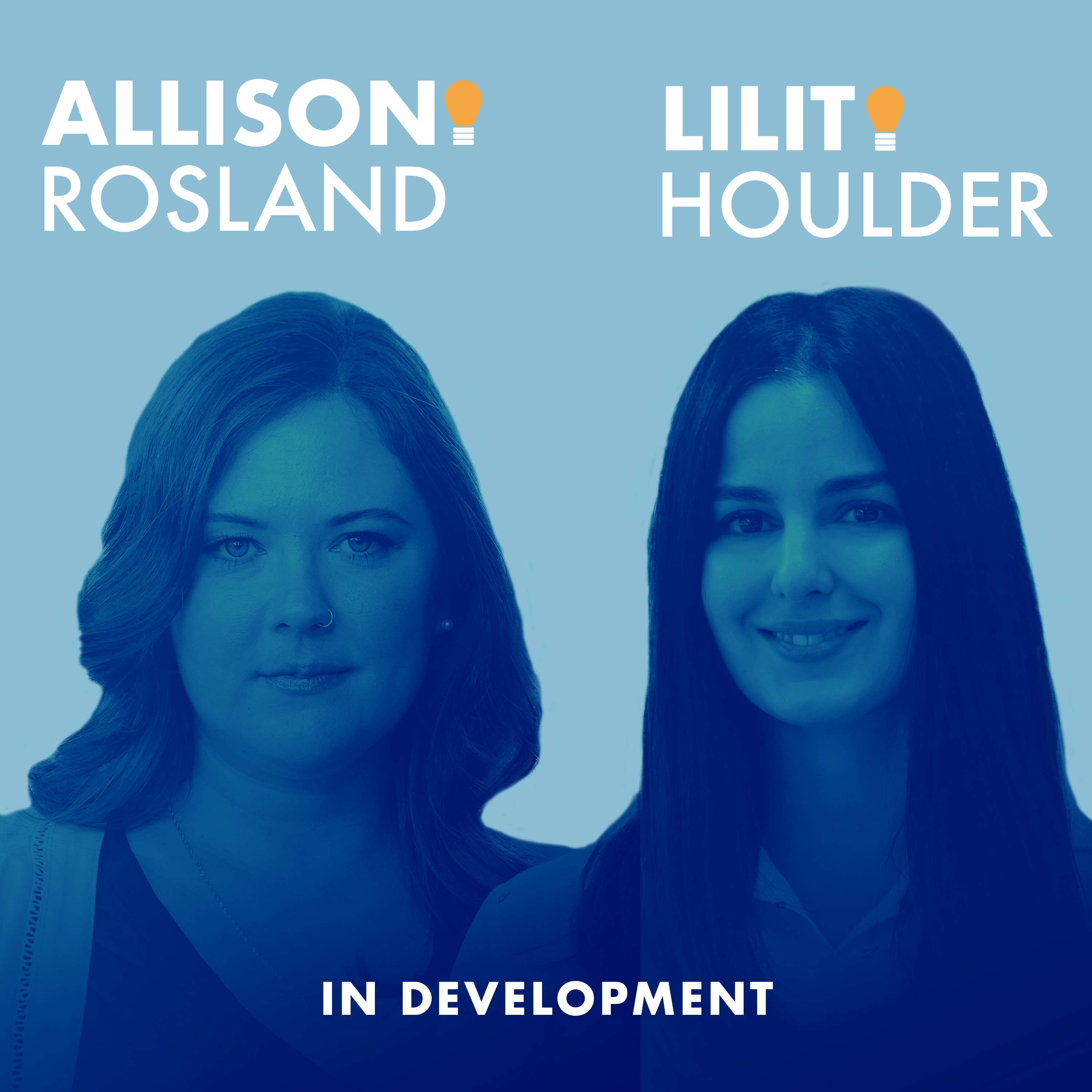 In Development Episode 40 - Back in Business! Featuring In Development's New Hosts, Lilit Houlder and Allison Rosland