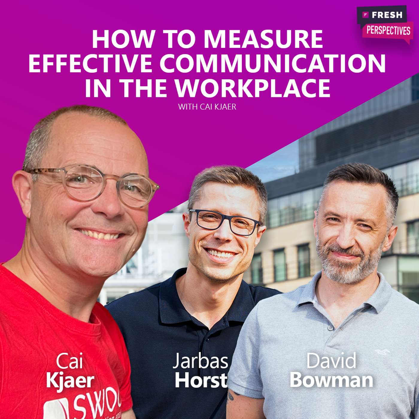 Ep 6 | How to measure effective communication in the workplace with Cai Kjaer