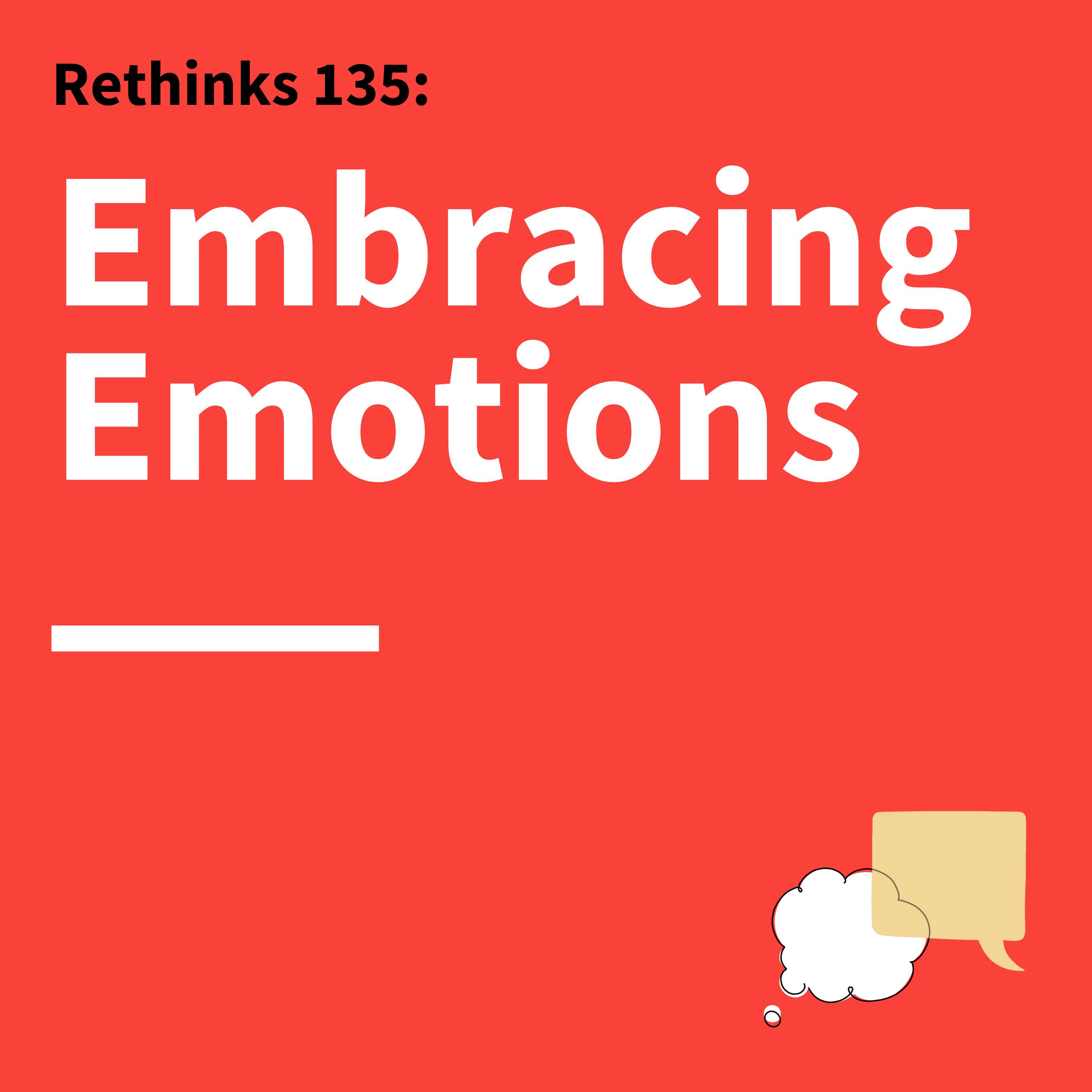 135. Rethinks: The Personal and Professional Power of Emotional Awareness