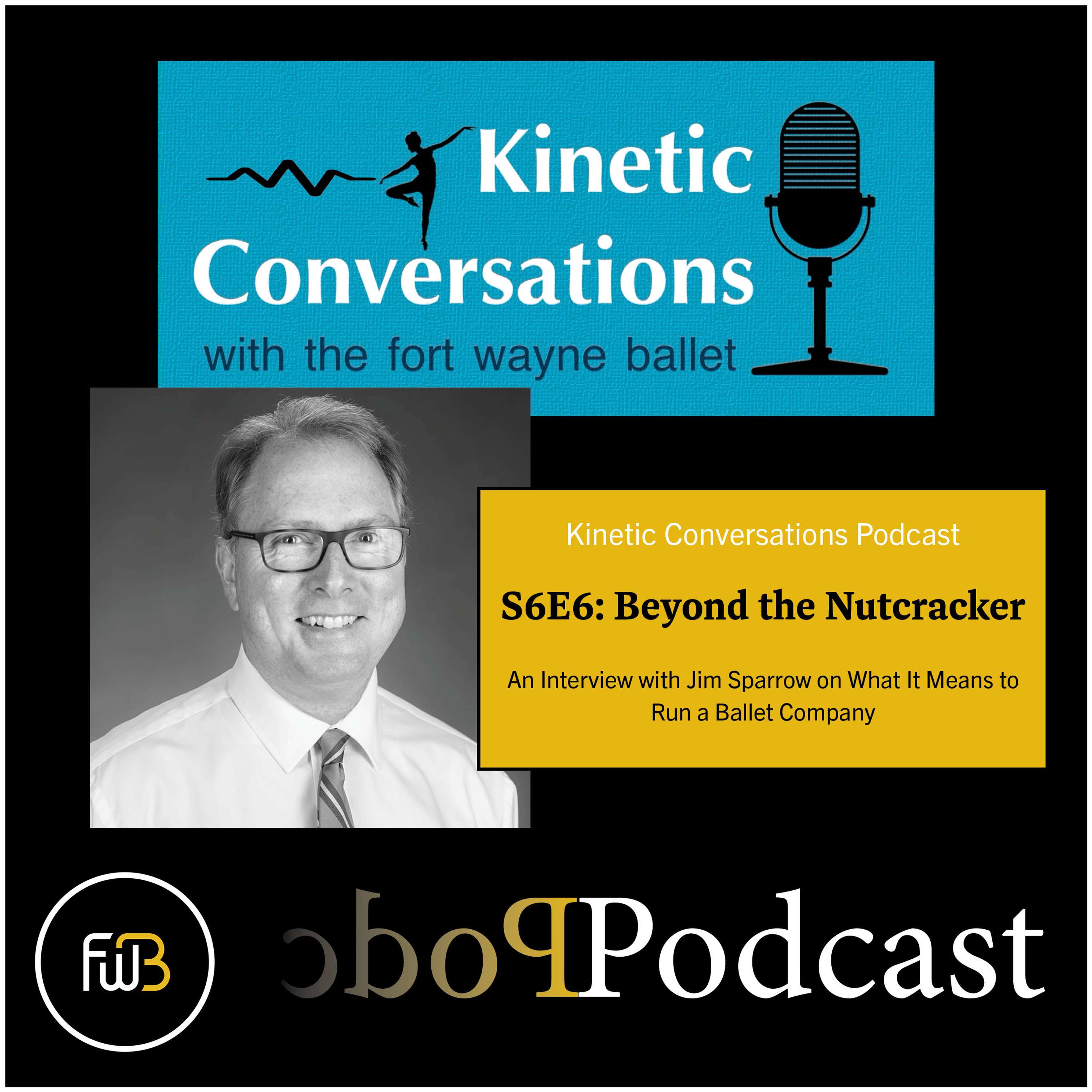 S6E6: Beyond the Nutcracker – Kinetic Conversations with the Fort Wayne ...