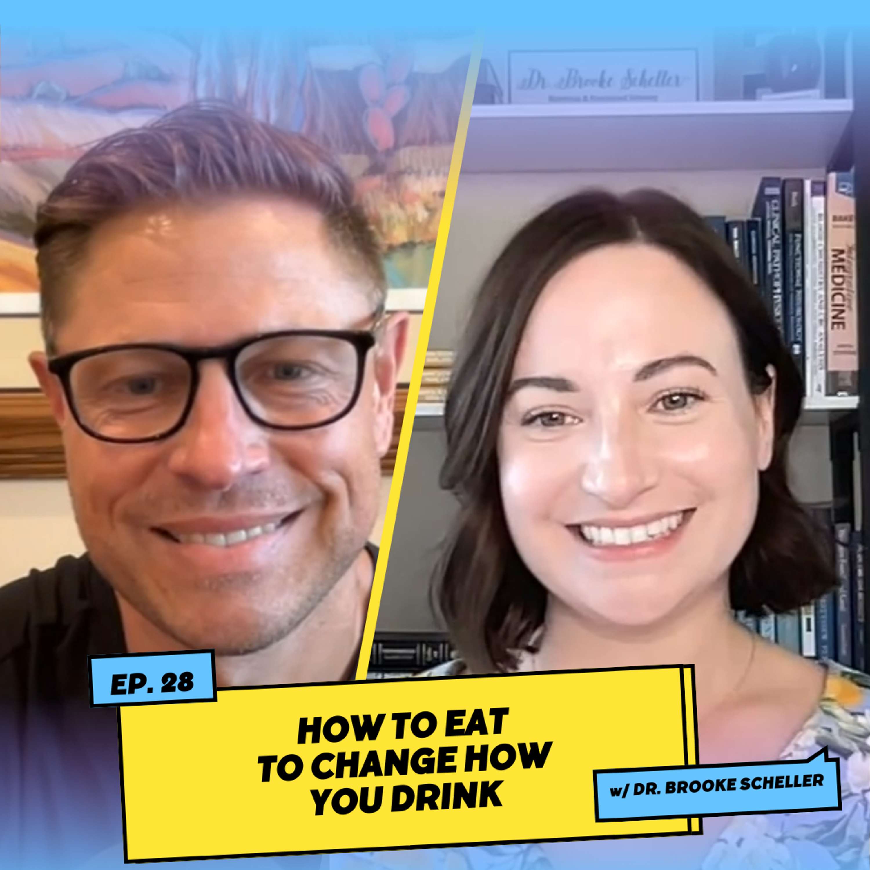 How to Eat to Change How You Drink w/ Dr. Brooke Scheller