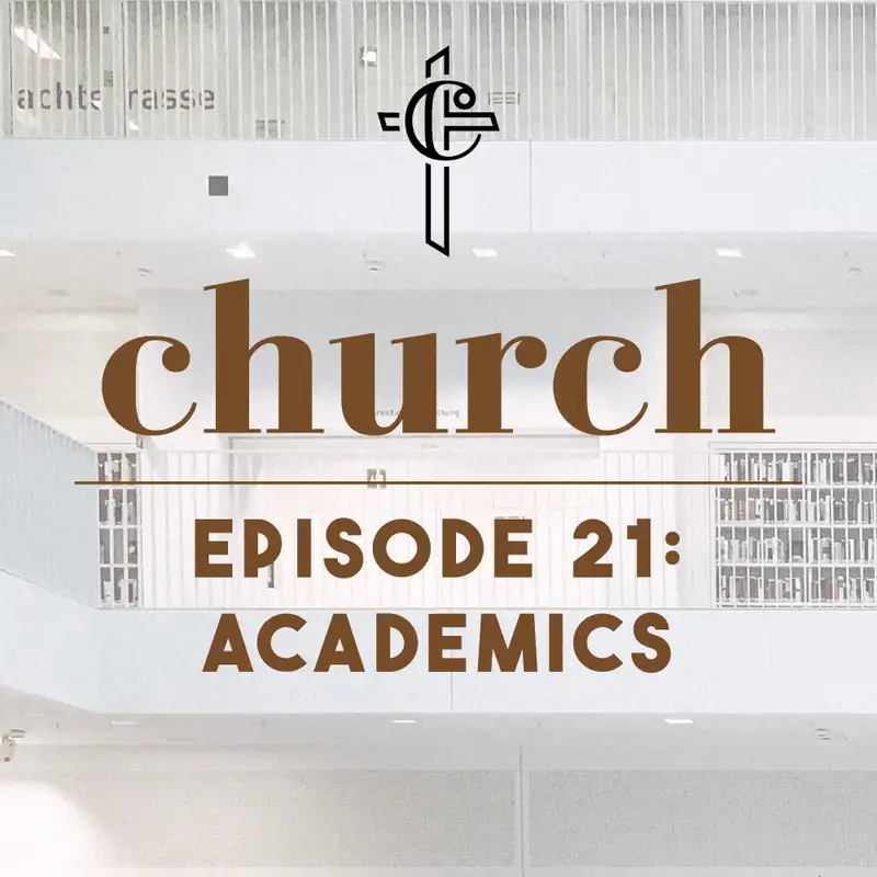 Episode 21: Academics