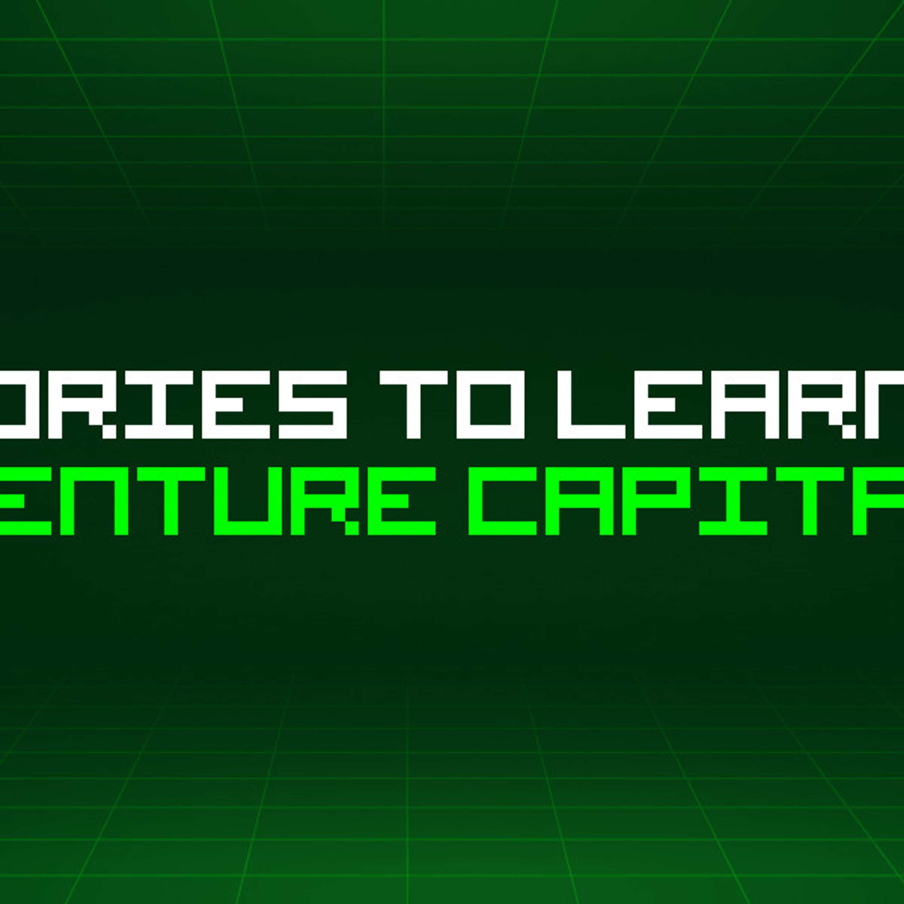 273 Stories To Learn About Venture Capital