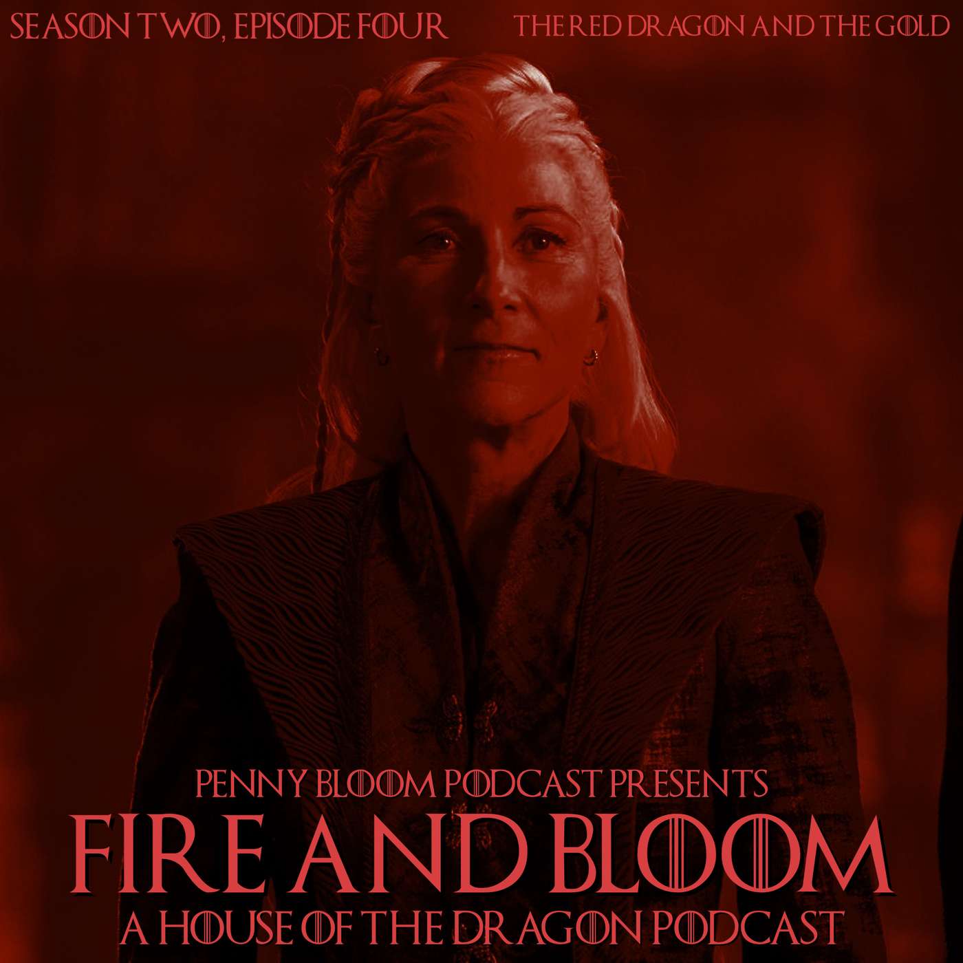 Fire & Bloom • House of the Dragon #204 • “The Red Dragon and the Gold”