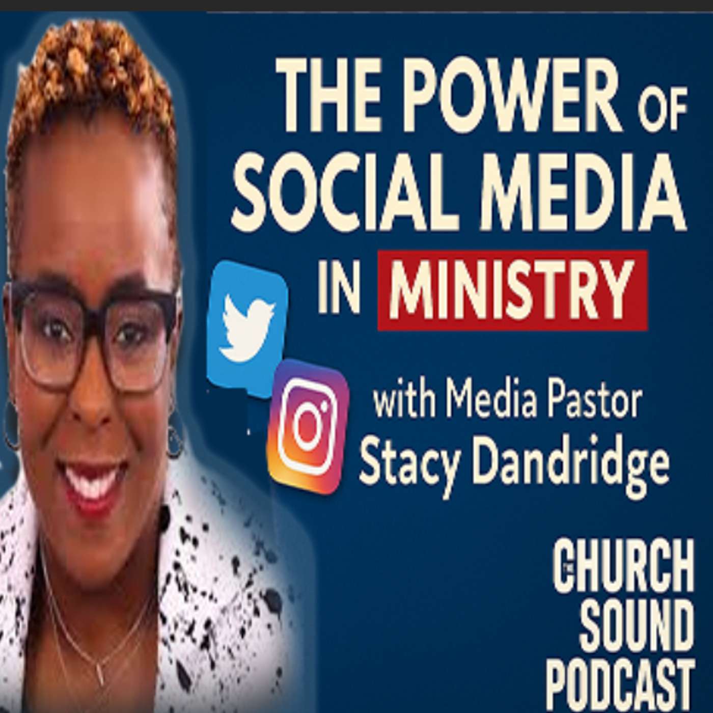 The Power of Social Media in Ministry with Media Pastor Stacy Dandridge