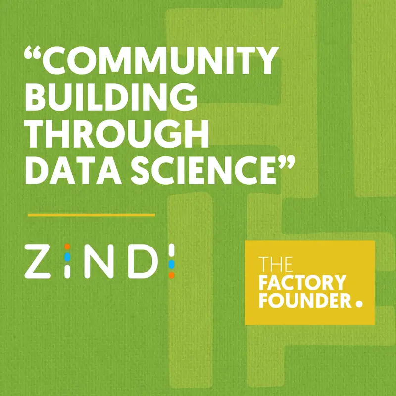 The Factory Founder Podcast EP8: Community building through data science with Ekow Duker