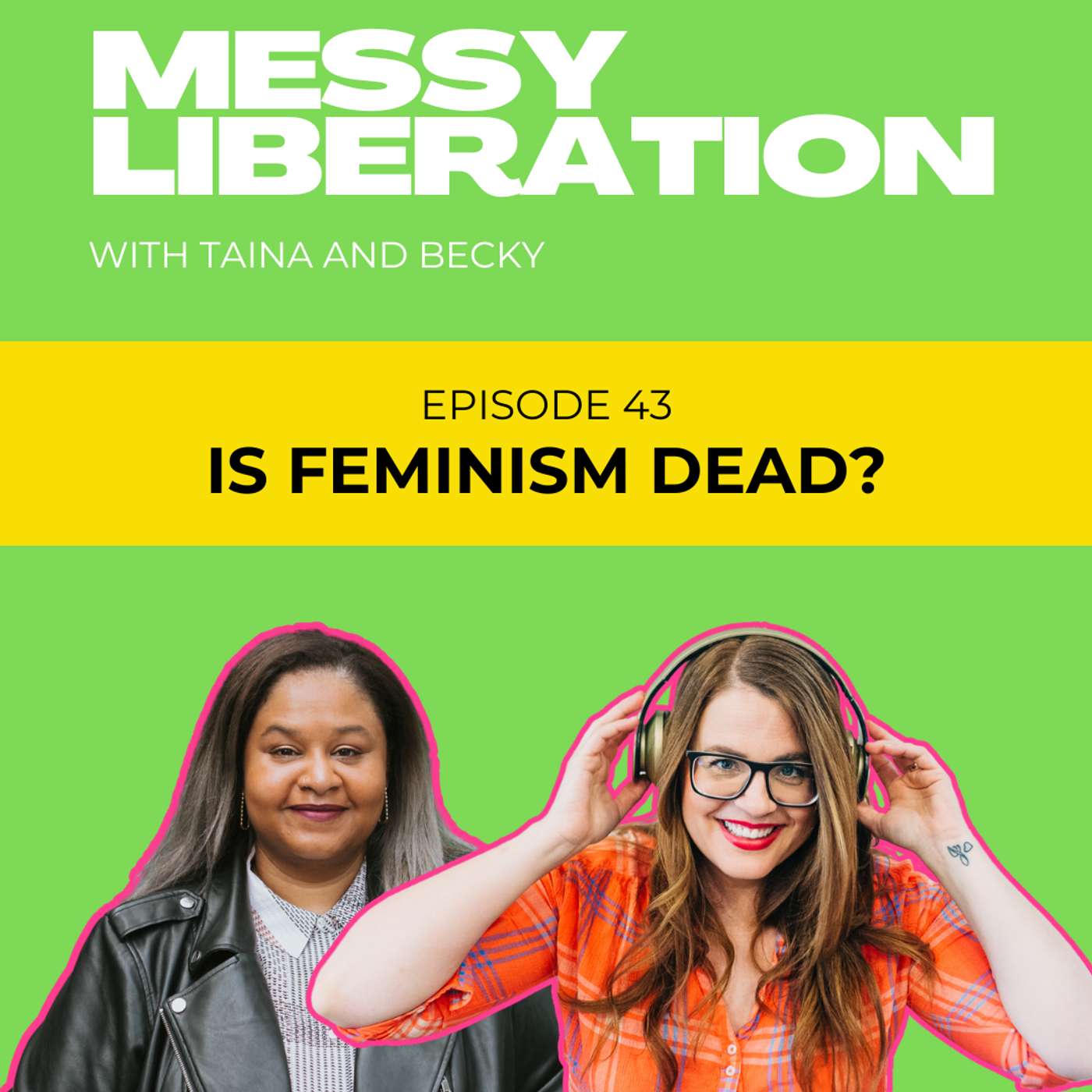 Messy Liberation: Feminist Conversations about Politics and Pop Culture