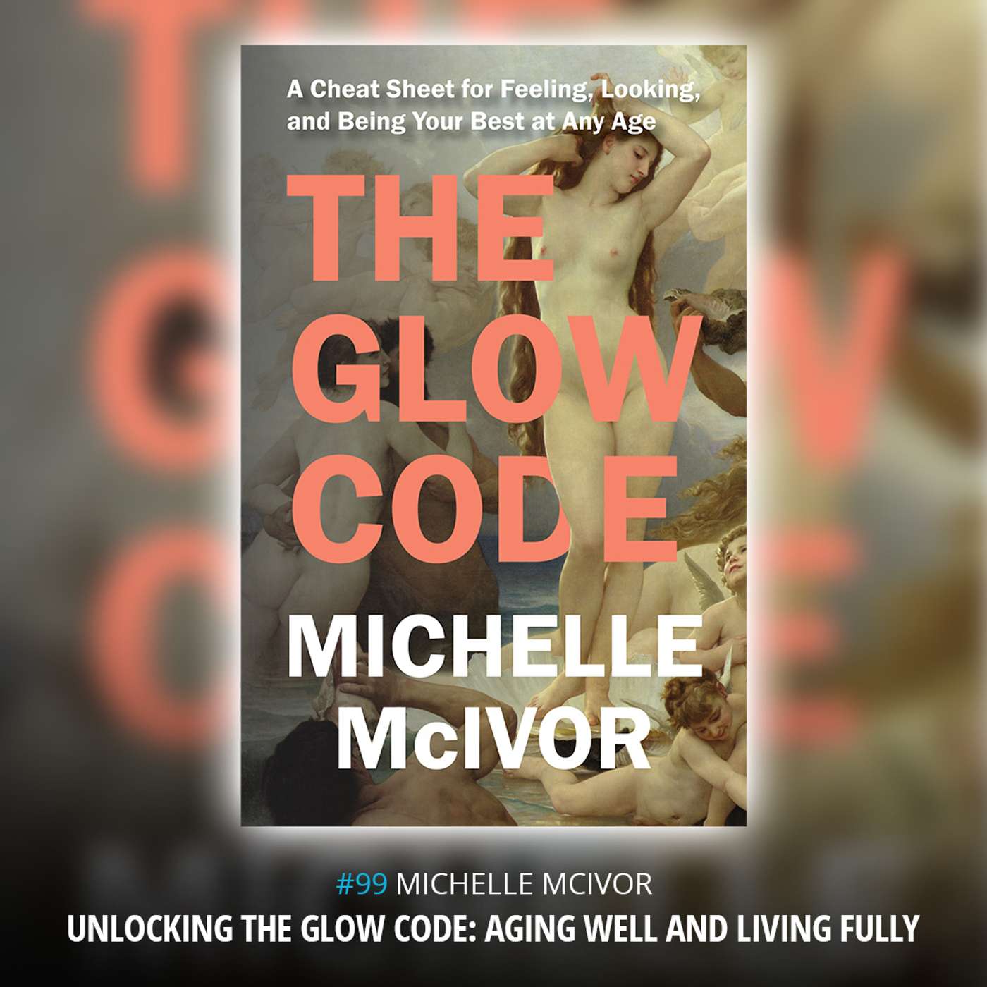 Michelle McIvor, Unlocking The Glow Code: Aging Well and Living Fully Michelle McIvor, Unlocking The Glow Code: Aging Well and Living Fully