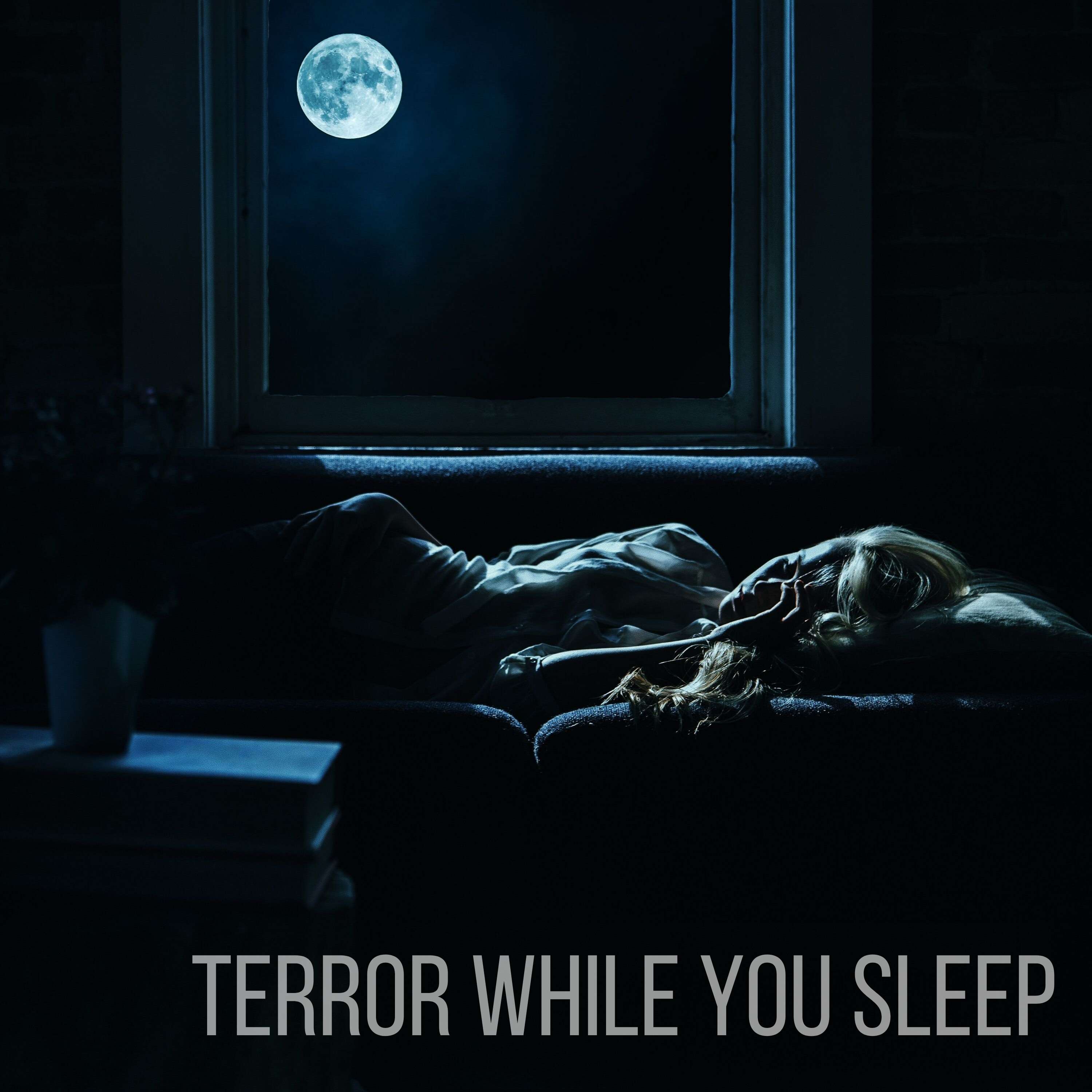 48: Terror While You Sleep