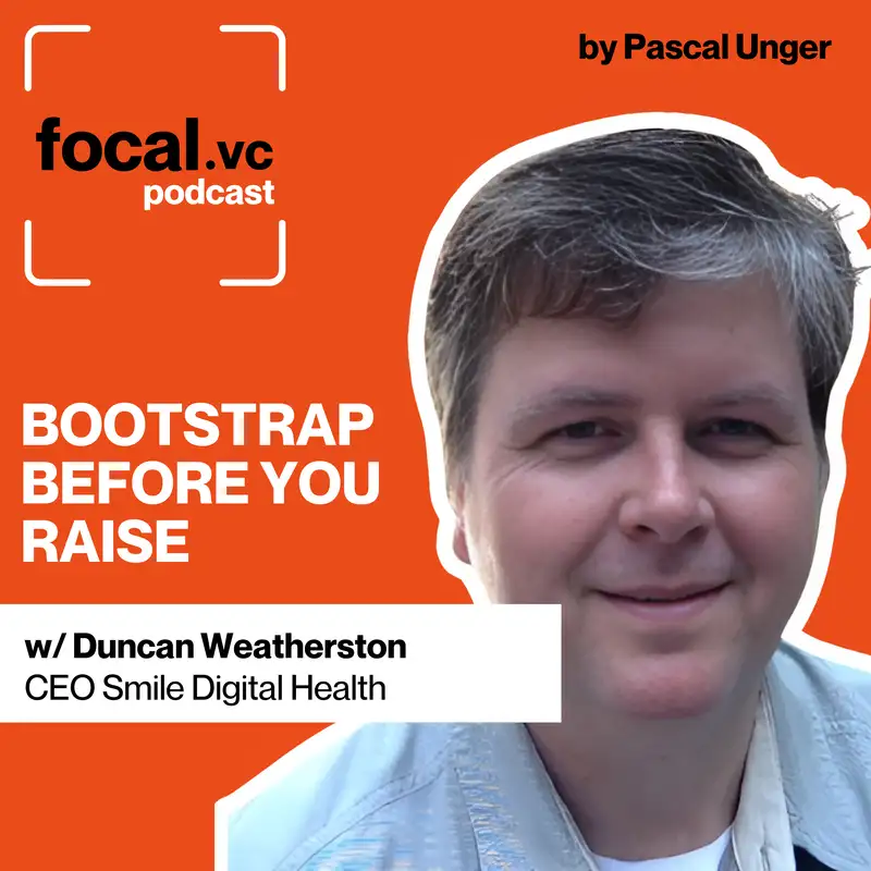 Building Without VCs Until $10M ARR | Why Most Popular Startup Advice is Dead Wrong | Why Titles Will Kill Your Startup | The $20M Series A That Changed Everything | How to Survive Burning $2M/Month When Markets Crash | Duncan Weatherston, CEO of Smile Di