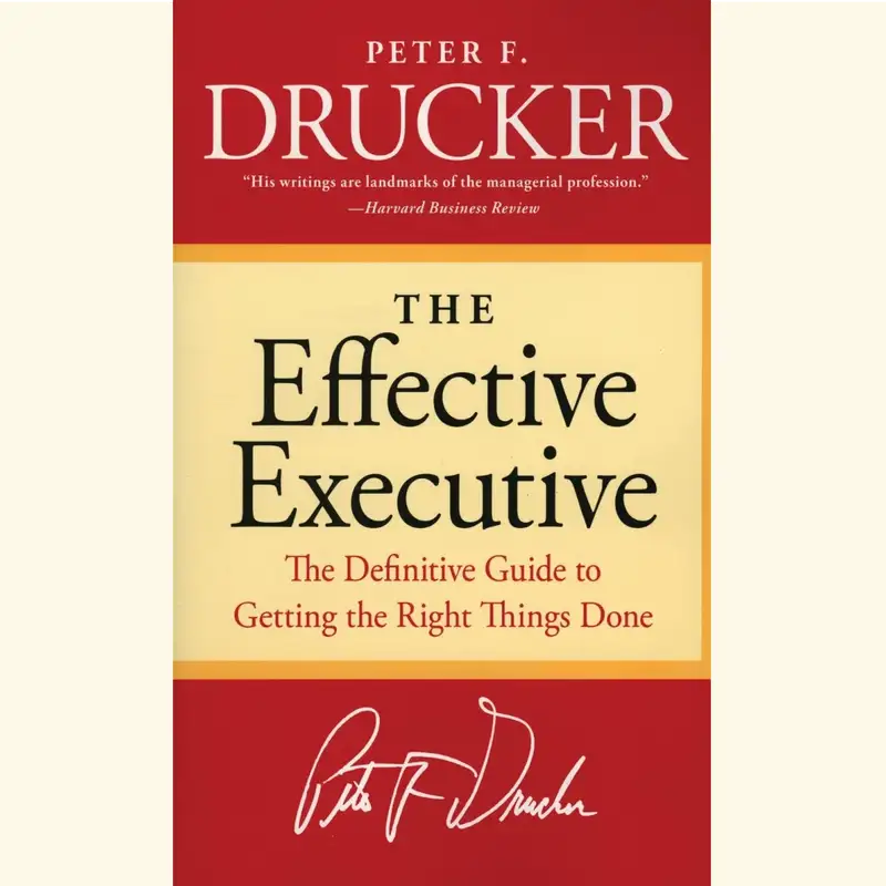 The Effective Executive by Peter F. Drucker