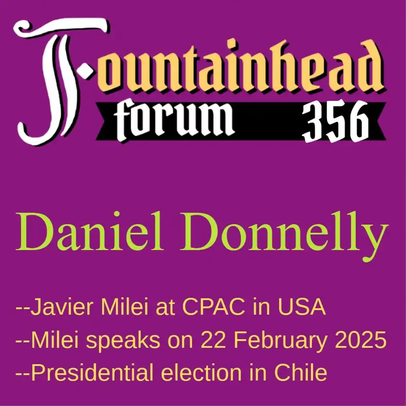 FF-356: Daniel Donnelly on Javier Milei's speech at CPAC 2025 in DC