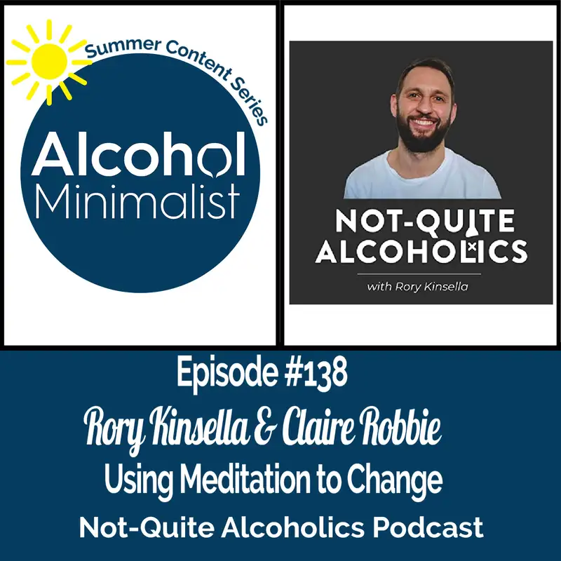 Summer Content Series: Using Meditation to Change Your Drinking with Rory Kinsella & Claire Robbie