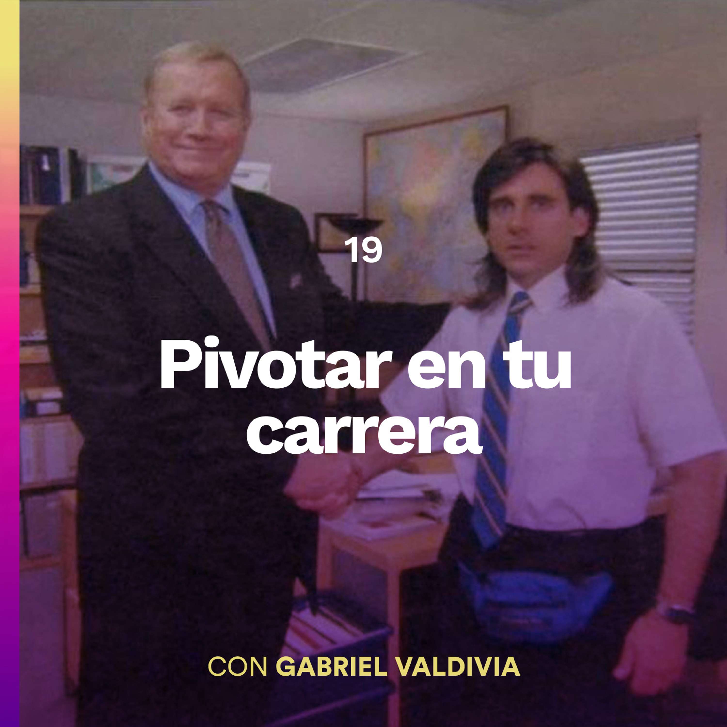 Pivotar: el arte de cambiar de chamba con Gabriel Valdivia