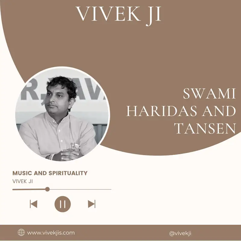 Vivek ji-Swami Haridas and Tansen 
