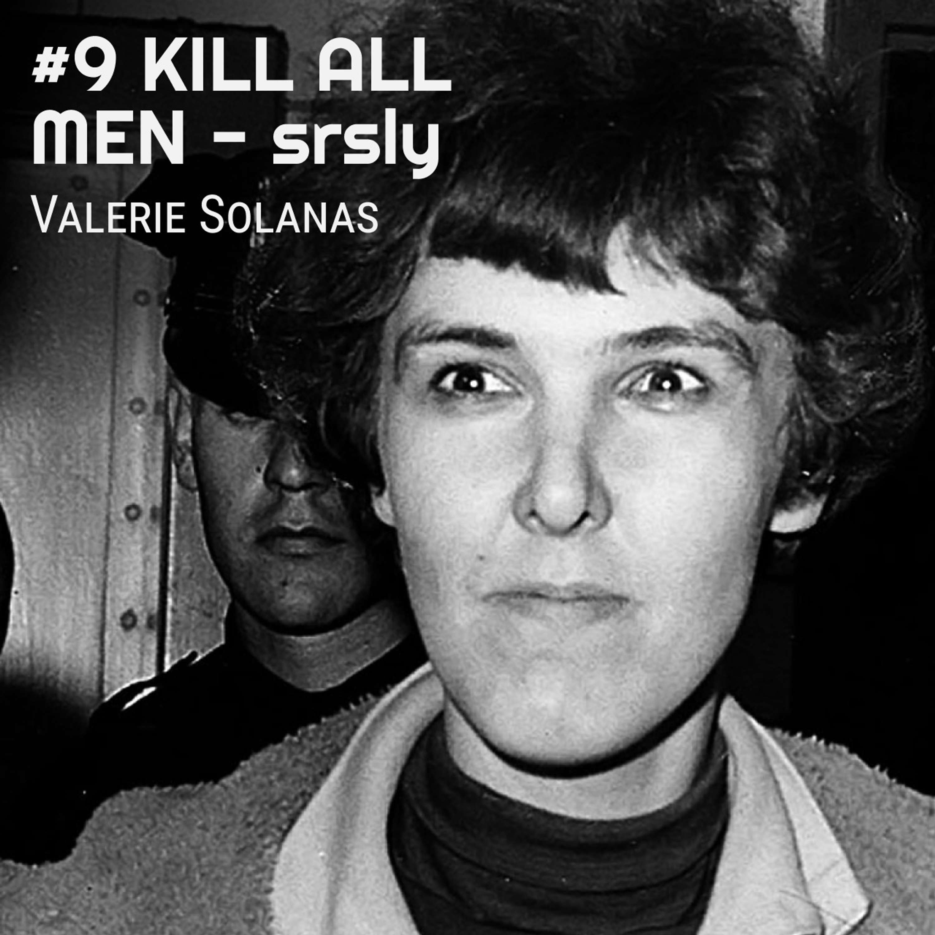 #9 The SCUM Manifesto - Valerie Solanas