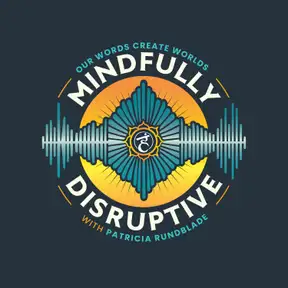 Mindfully Disruptive