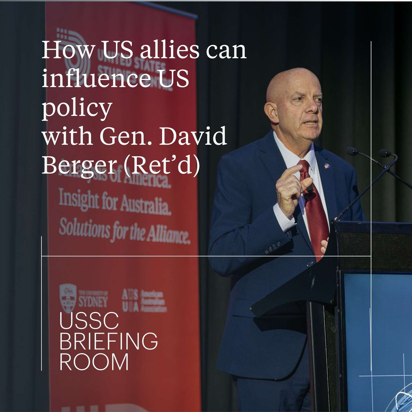 How US allies can influence US policy with Gen. David Berger (Ret’d)