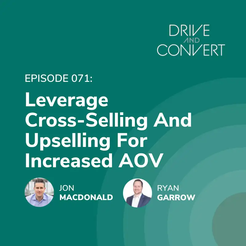 Episode 71: Leverage Cross-Selling And Upselling For Increased AOV