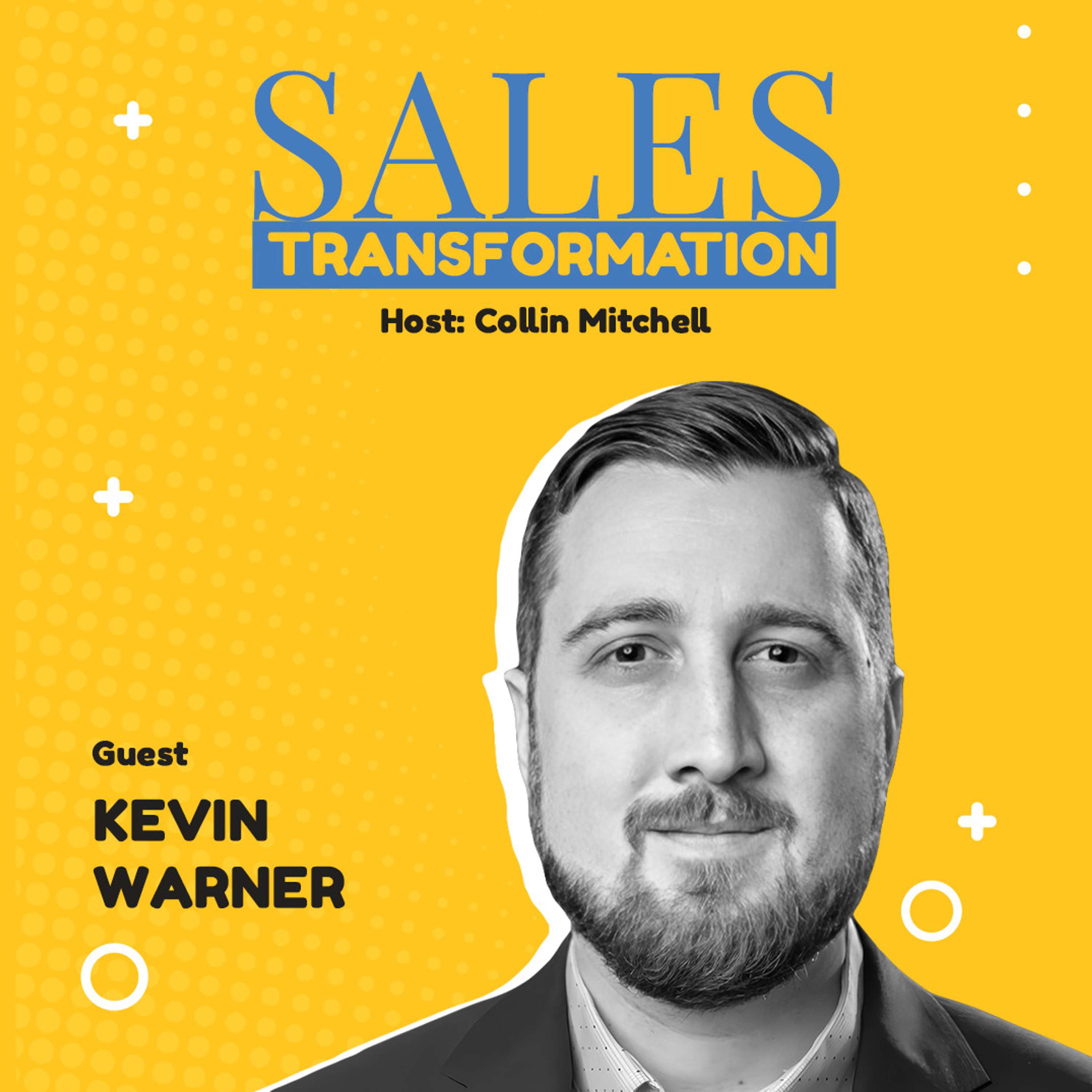 #585 S2 Episode 454 - YOU’VE BEEN WARNED: Create A Strategy And Process Based On The Individual With Kevin Warner