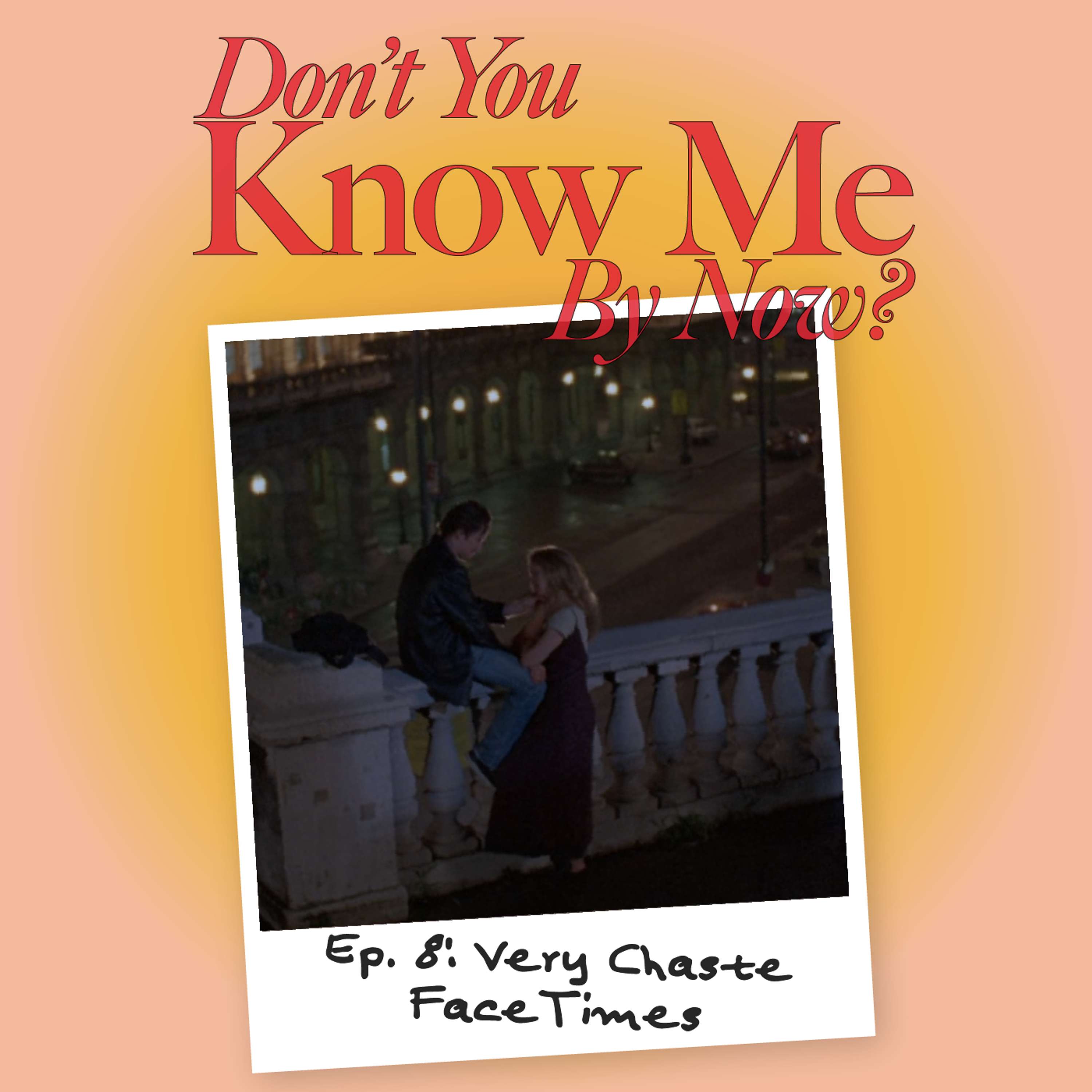 Ep. 8: Very Chaste FaceTimes