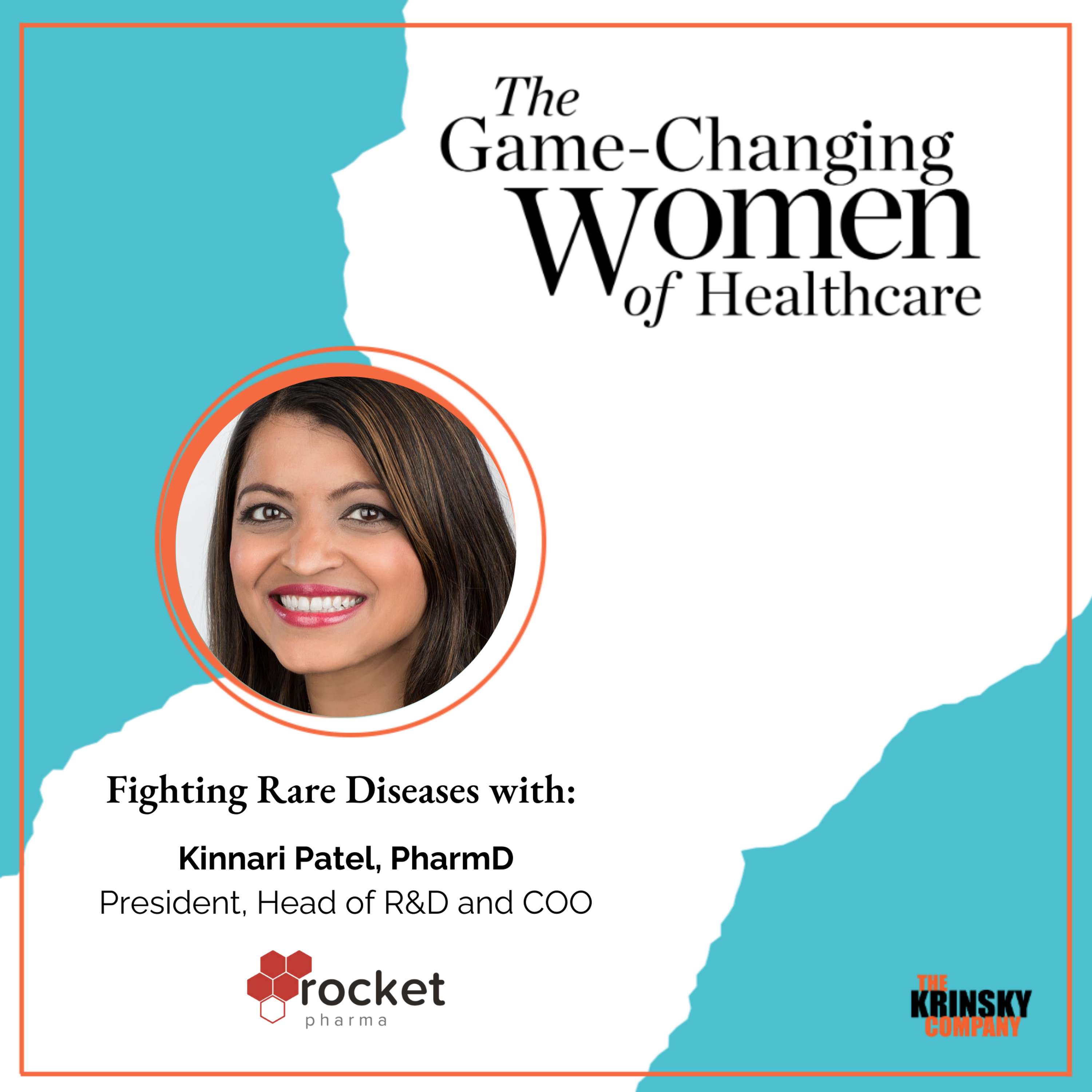 Fighting Rare Diseases with Kinnari Patel and Rocket Pharmaceuticals