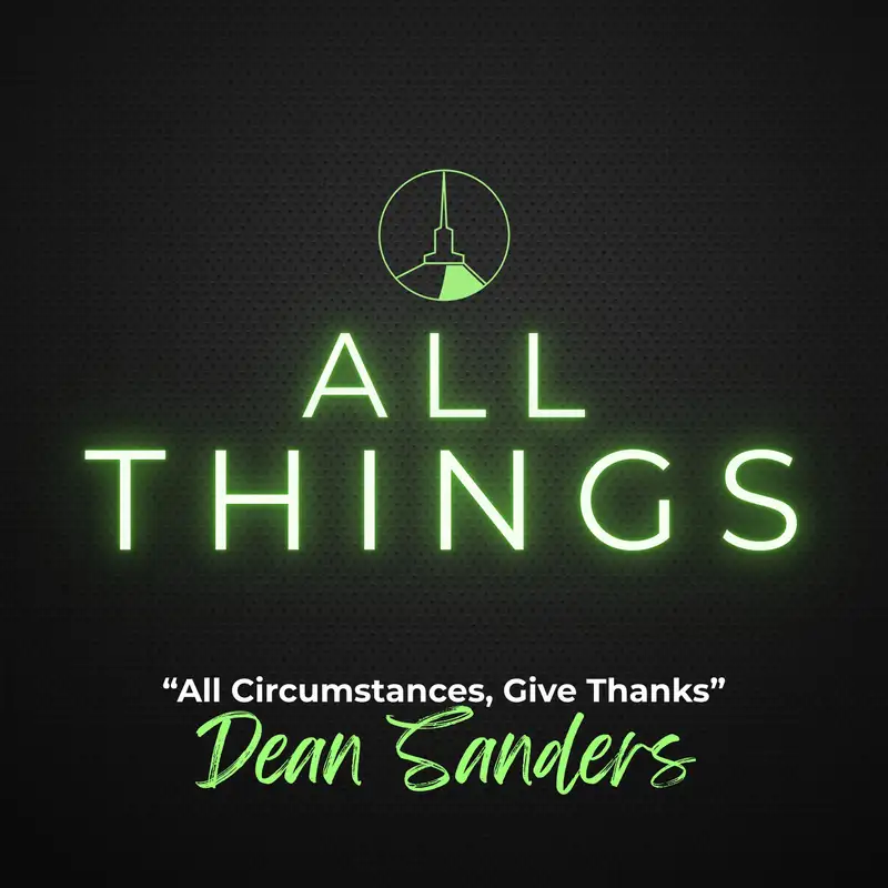 Summer Series | All Circumstances, Give Thanks (Dean Sanders)