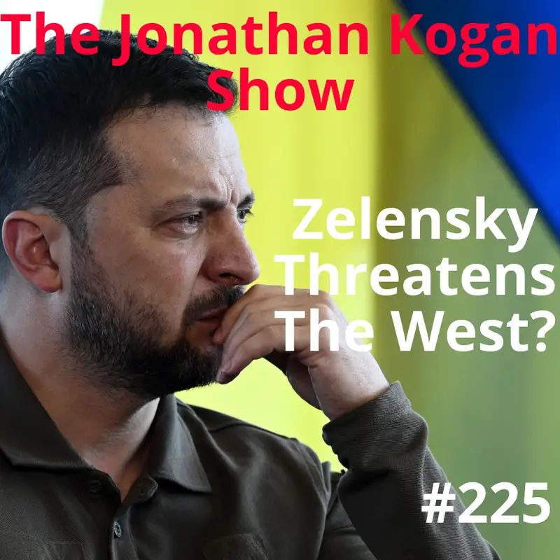 Did Zelensky threaten the West? - #225