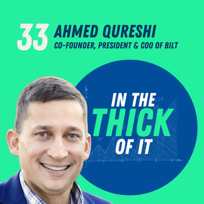 #33: Ahmed Qureshi, Co-Founder, President & COO | BILT