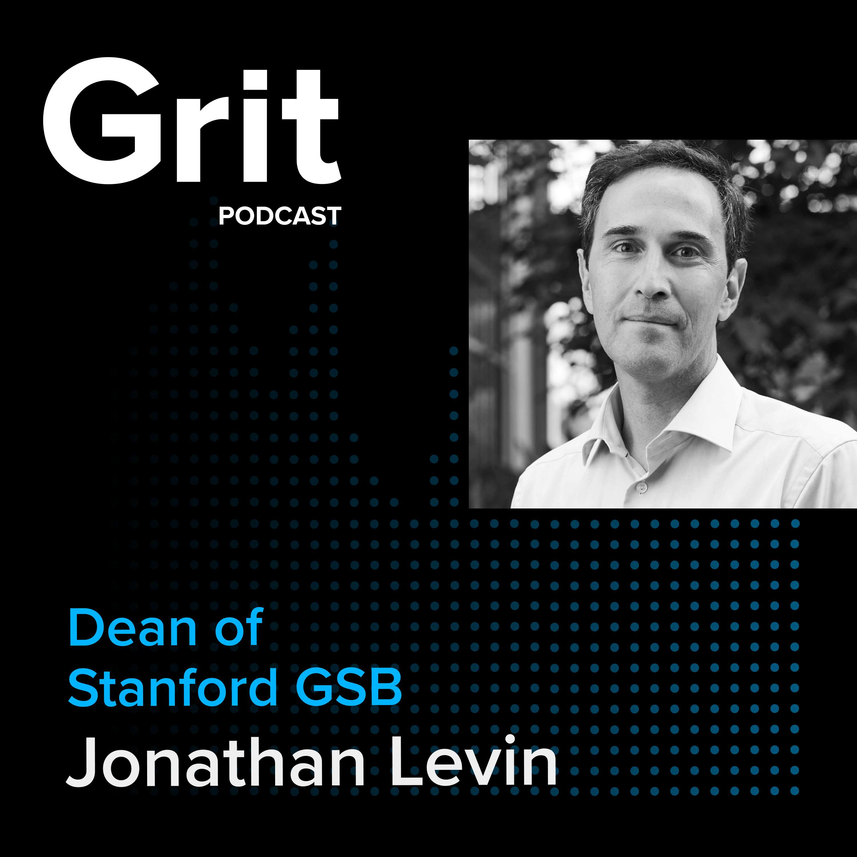#118 Dean of Stanford GSB, Jonathan Levin: Innovation Engines