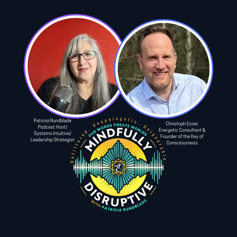 Season 3: Episode 39 - Manifestor to Manifestor: Uncovering the Key to Consciousness with Christoph Esser