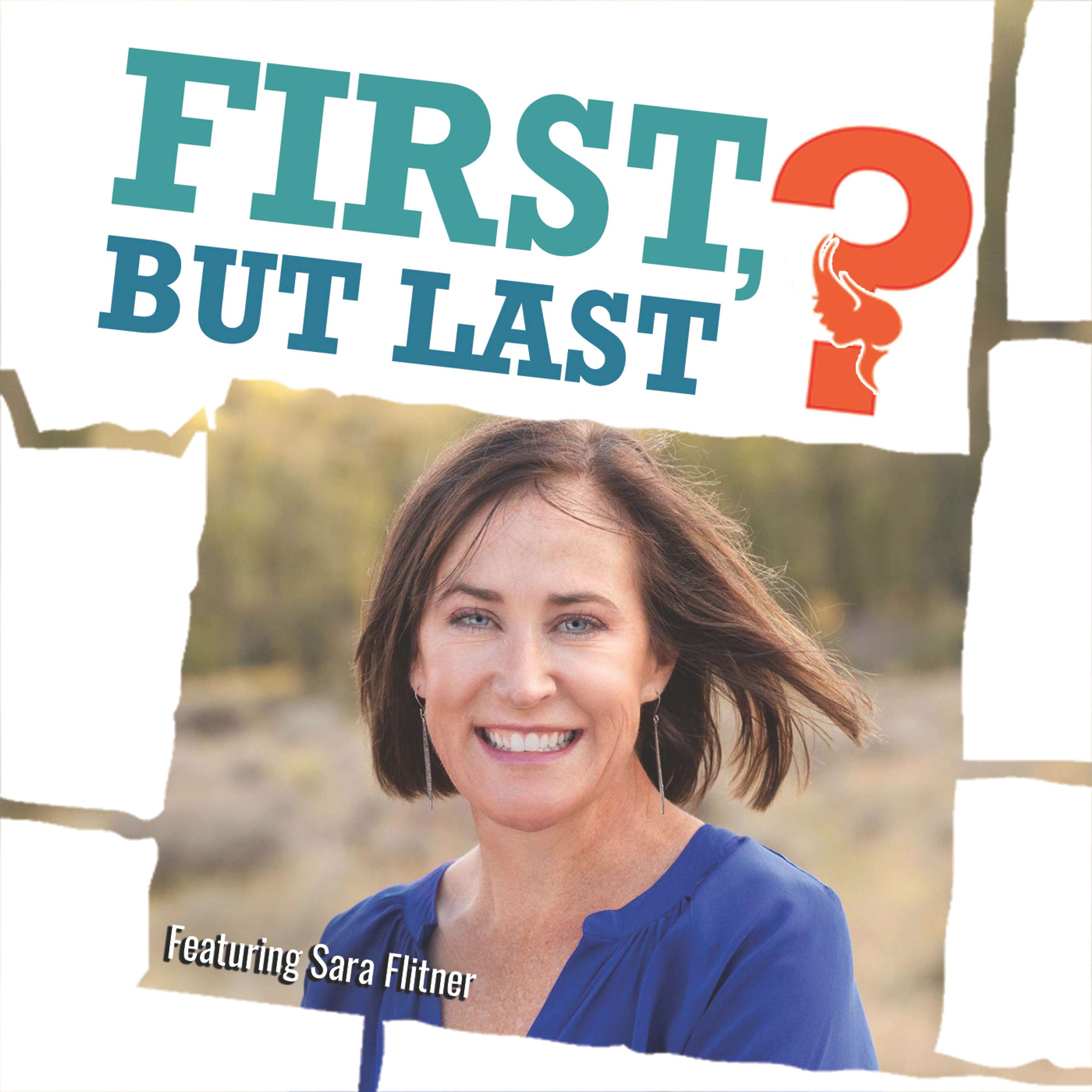 First, But Last?