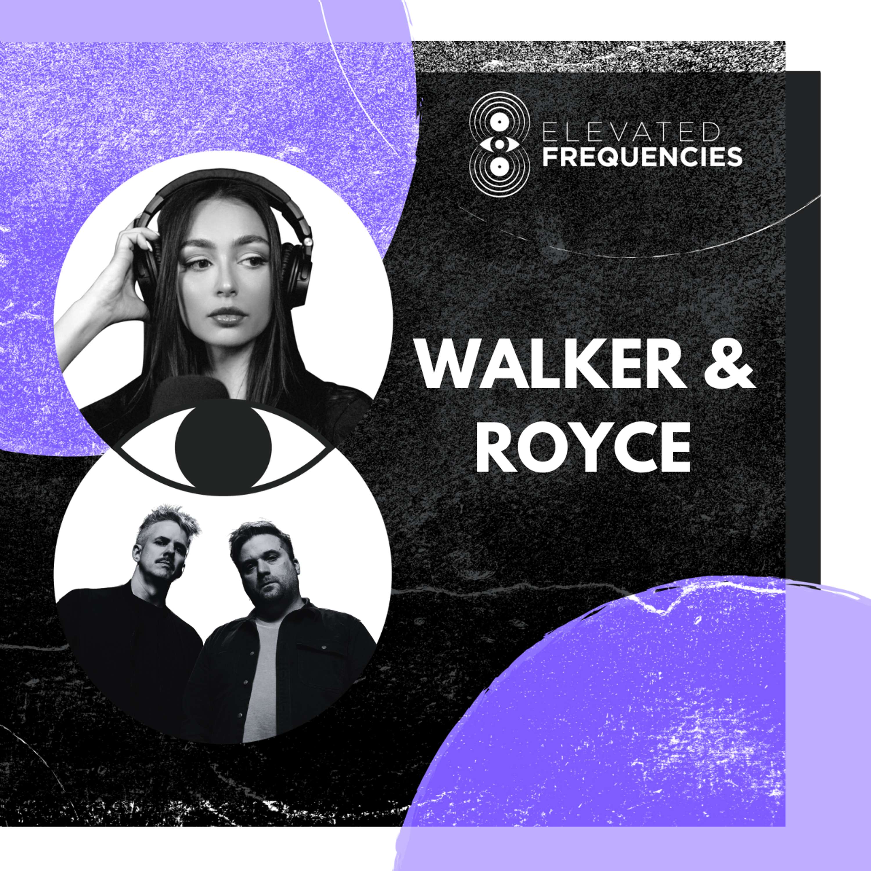 Making DJ Duos Work with Walker & Royce | Elevated Frequencies #68