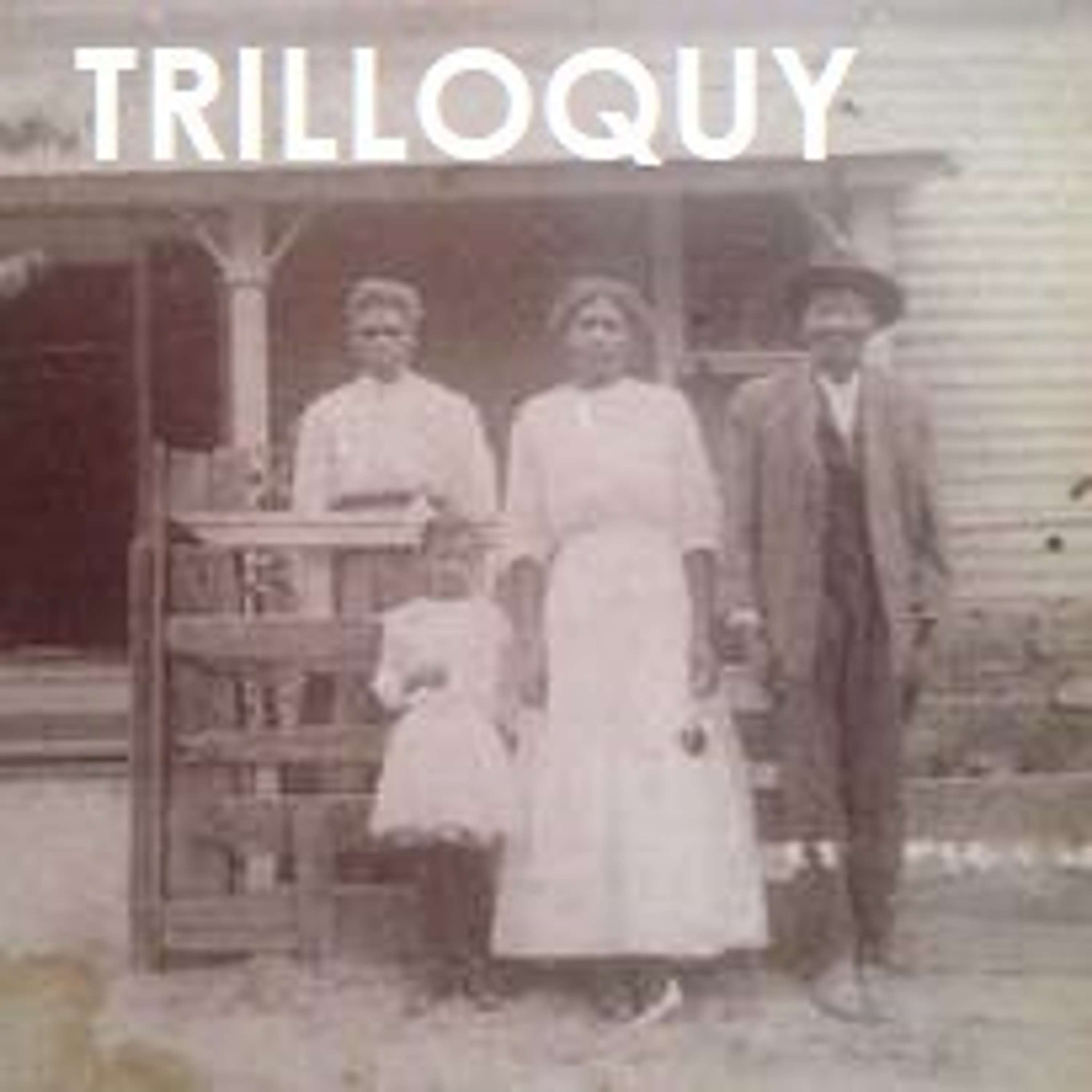 TRILLOQUY