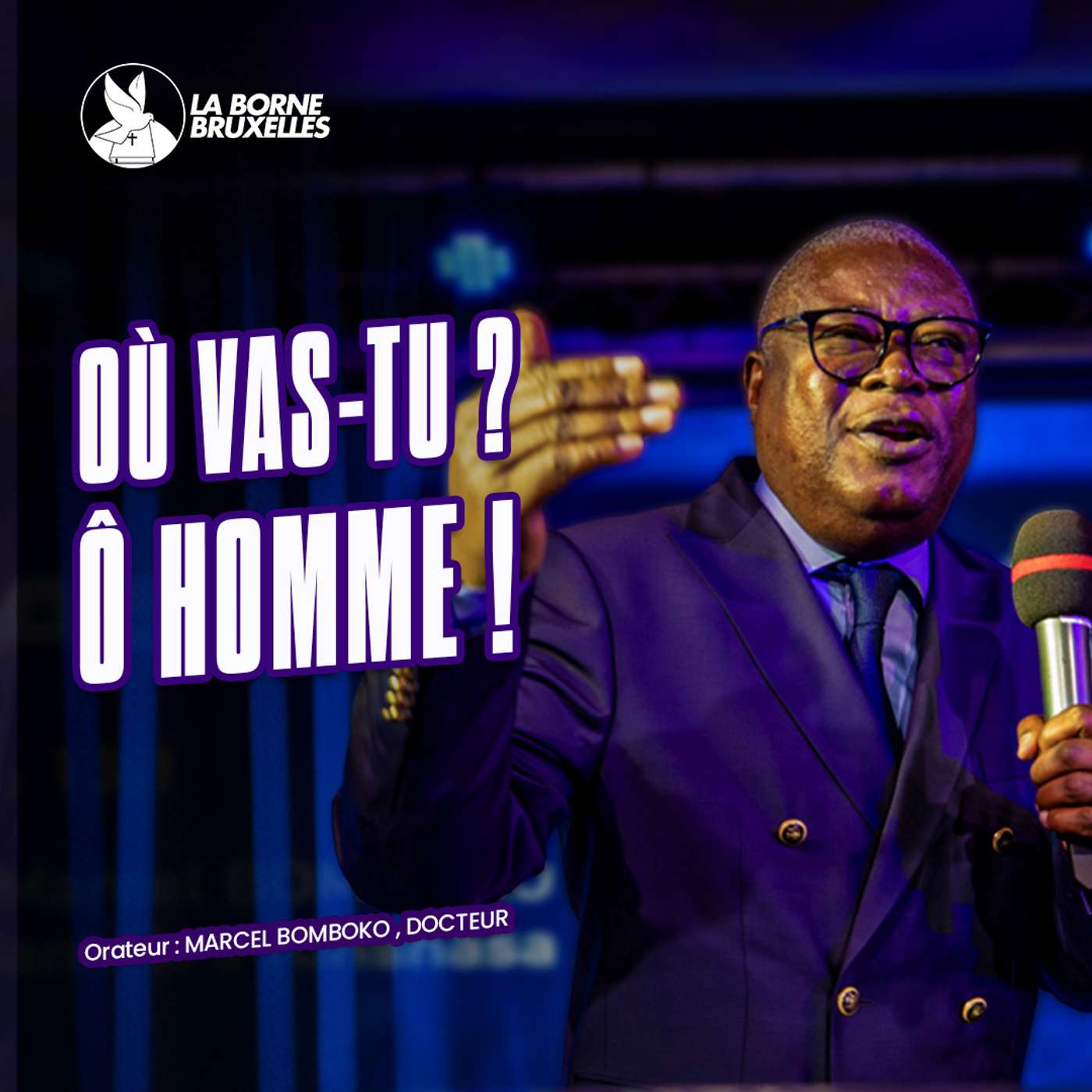 OÙ VAS-TU ? Ô HOMME ! | Marcel BOMBOKO, Docteur