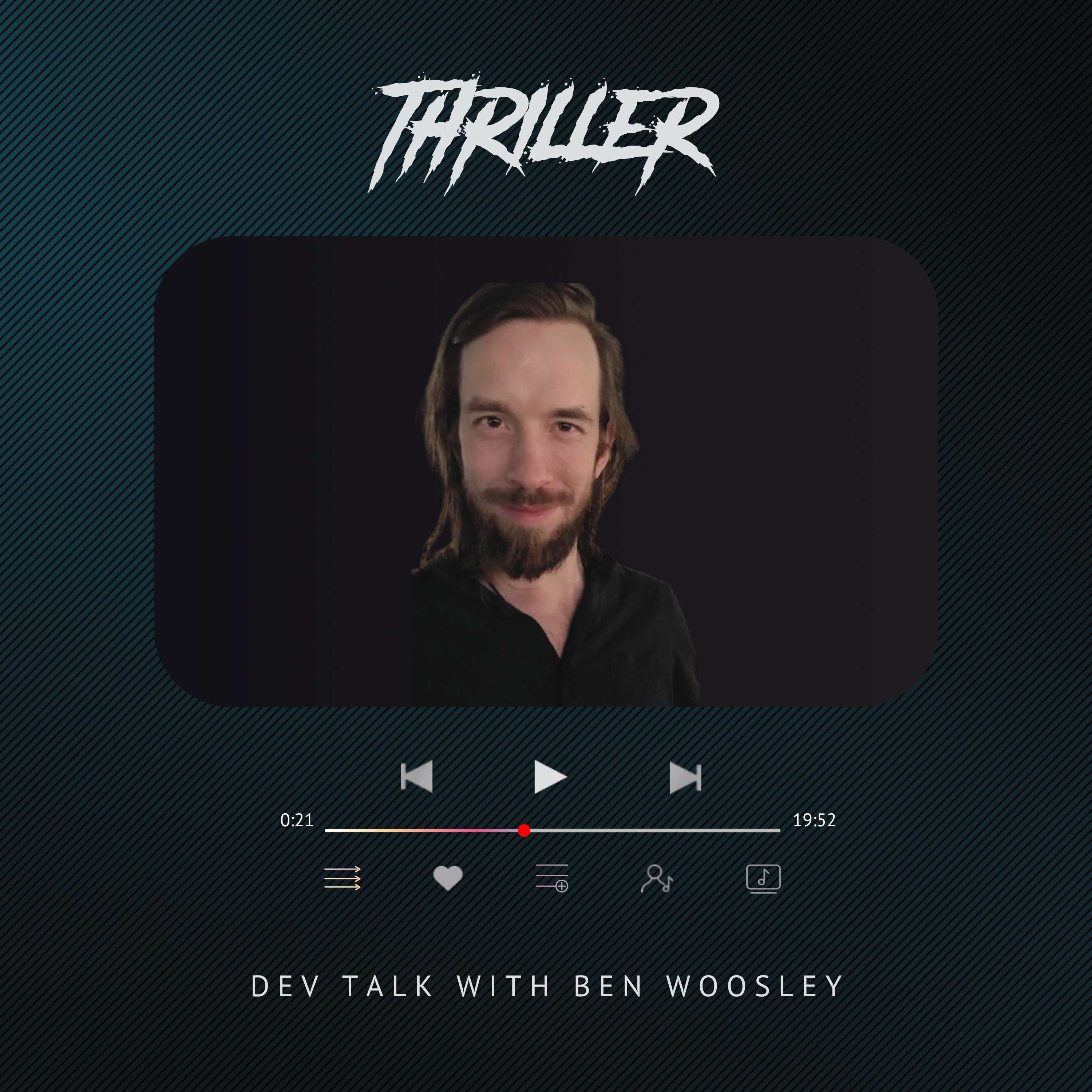 Dev talk with Ben Woosley